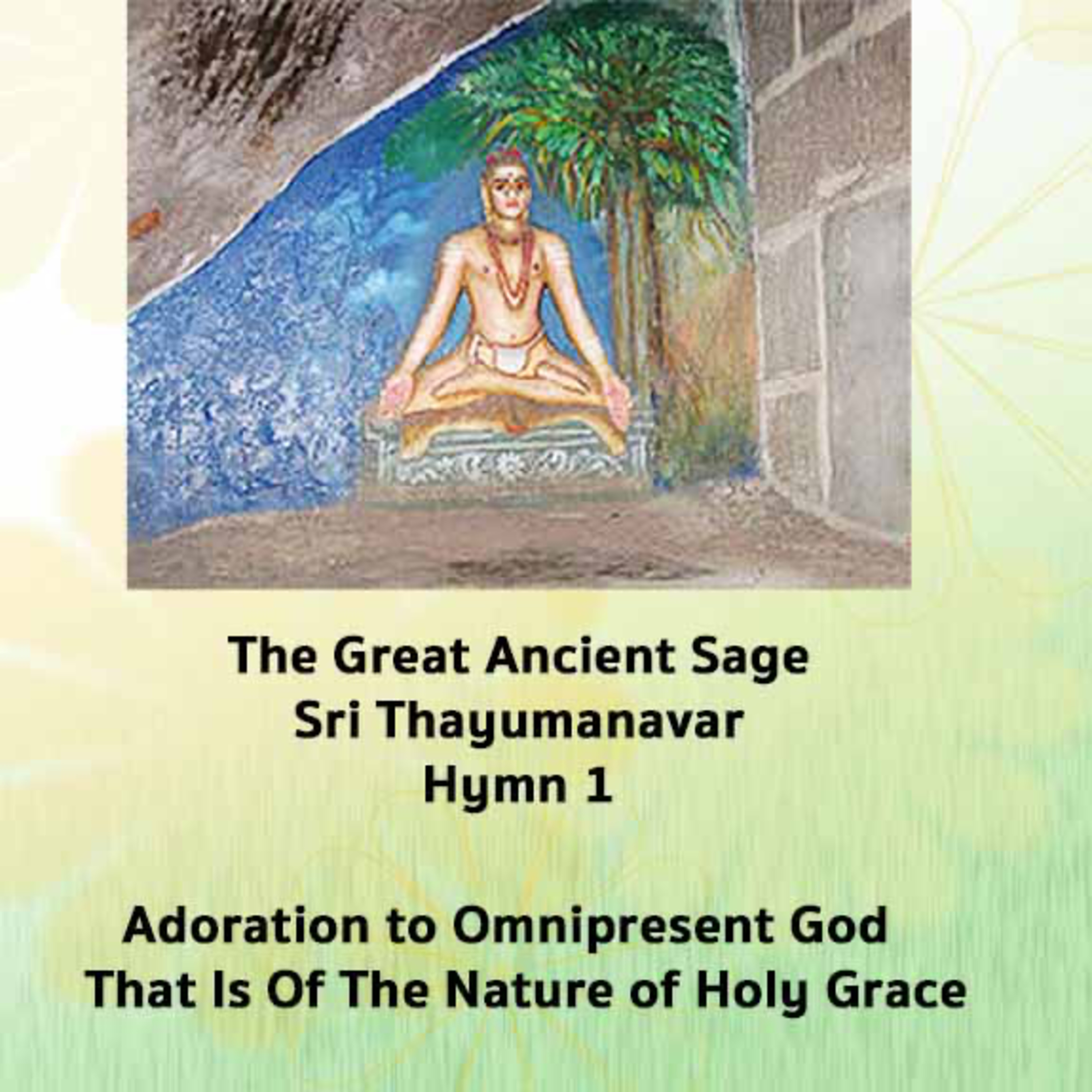 Sage Thayumanavar ~ Hymn 1 ~ Adoration To The Omnipresent Supreme Being, Of the Nature Of Holy Grace episode artwork