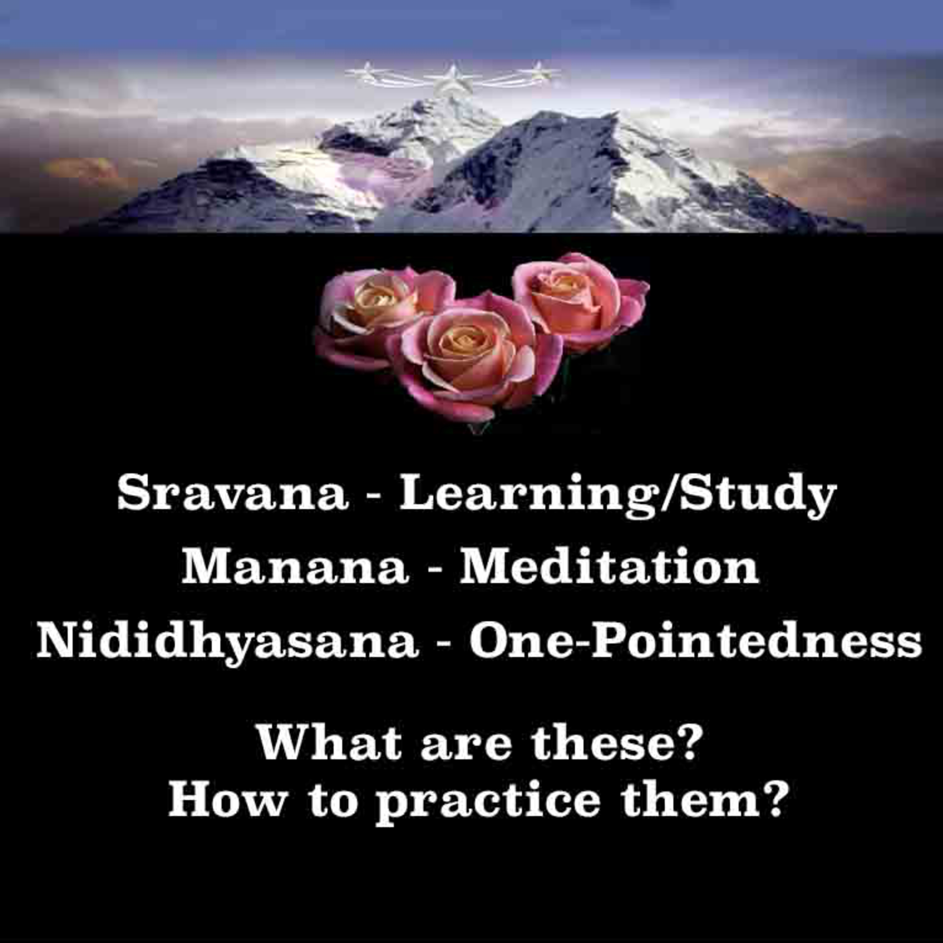 Sravana (Learning/Study), Manana (Meditation/Deep Contemplation), Nididhyasana (One-Pointedness) episode artwork