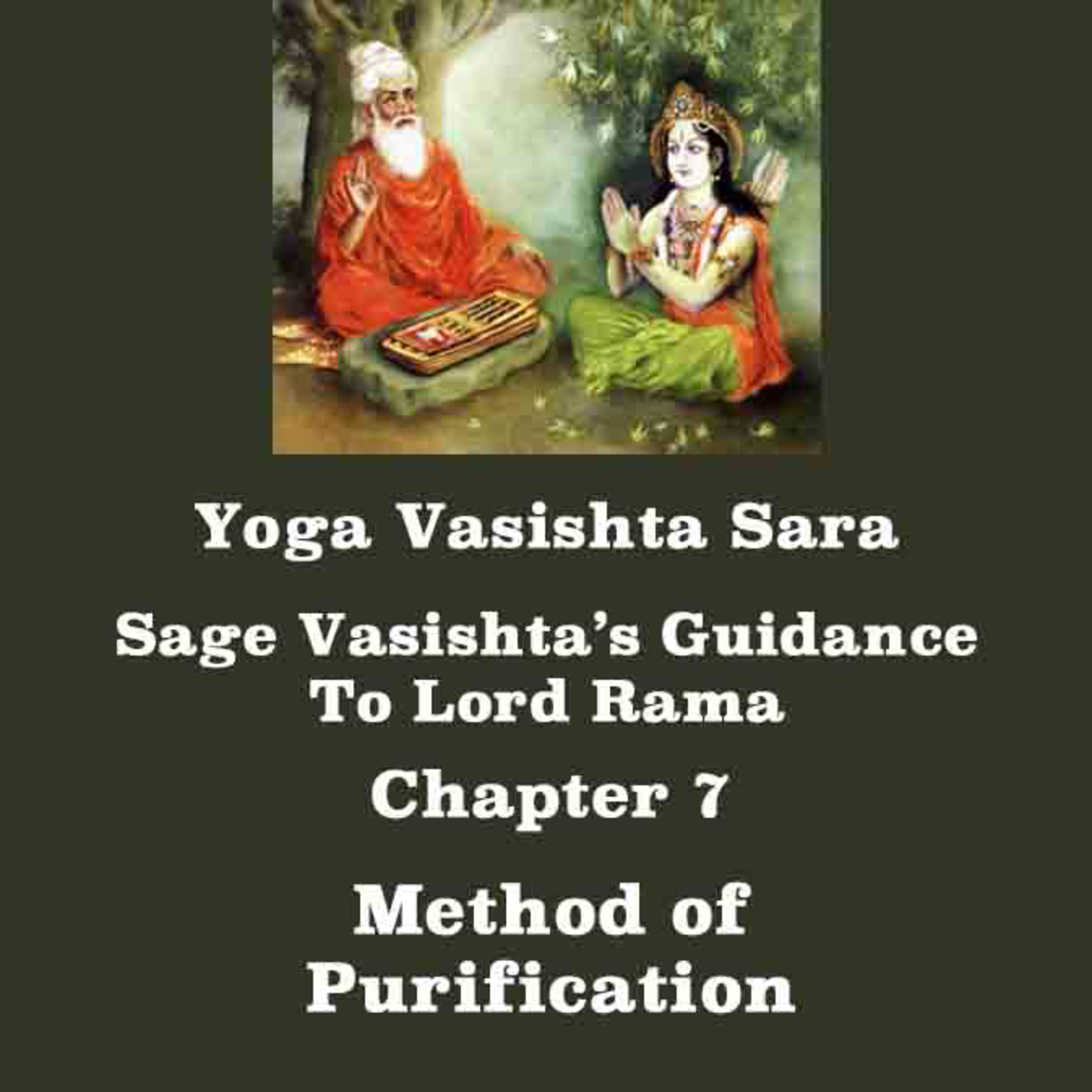 Yoga Vasishta Sara Chapter 7 | Method Of Purification | Living As Prescribed Here Purifies The Mind episode artwork