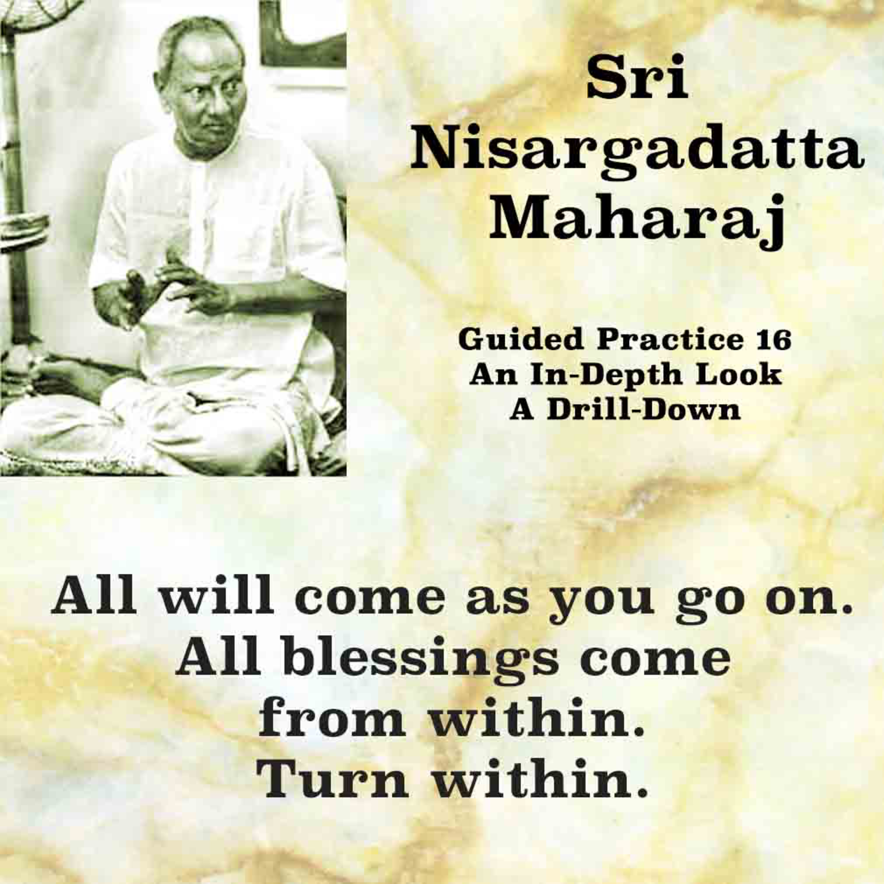 Nisargadatta Maharaj Knowledge & Practice (16) | All the Blessings Come From Within. Turn Within. episode artwork