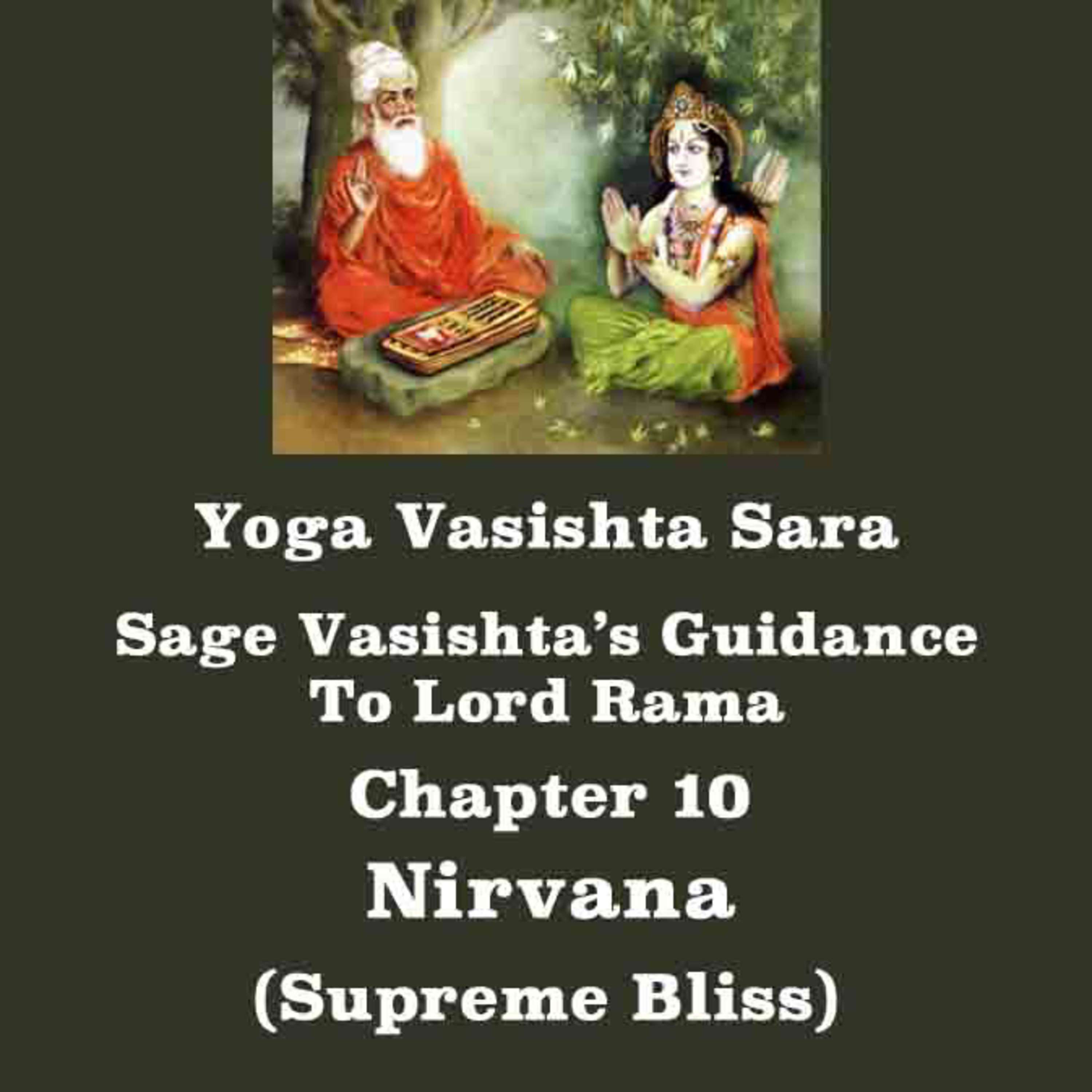 Yoga Vasishta Sara Chapter 10 | Nirvana (Supreme State of Salvation, Supreme Bliss, Total Freedom) episode artwork