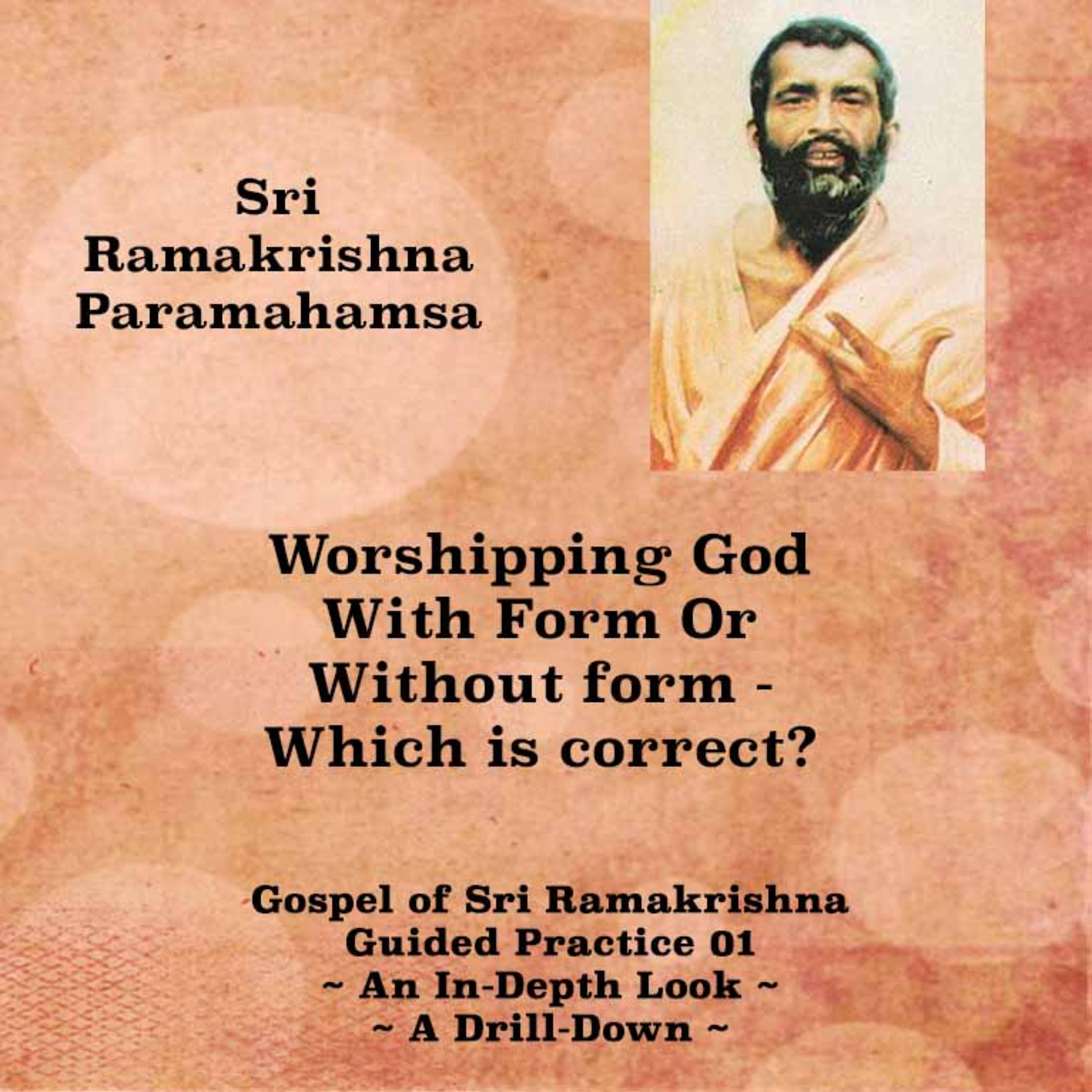 Ramakrishna Knowledge & Practice 01 ~ Worshipping God With Form Or Without Form - Which Is Correct? episode artwork