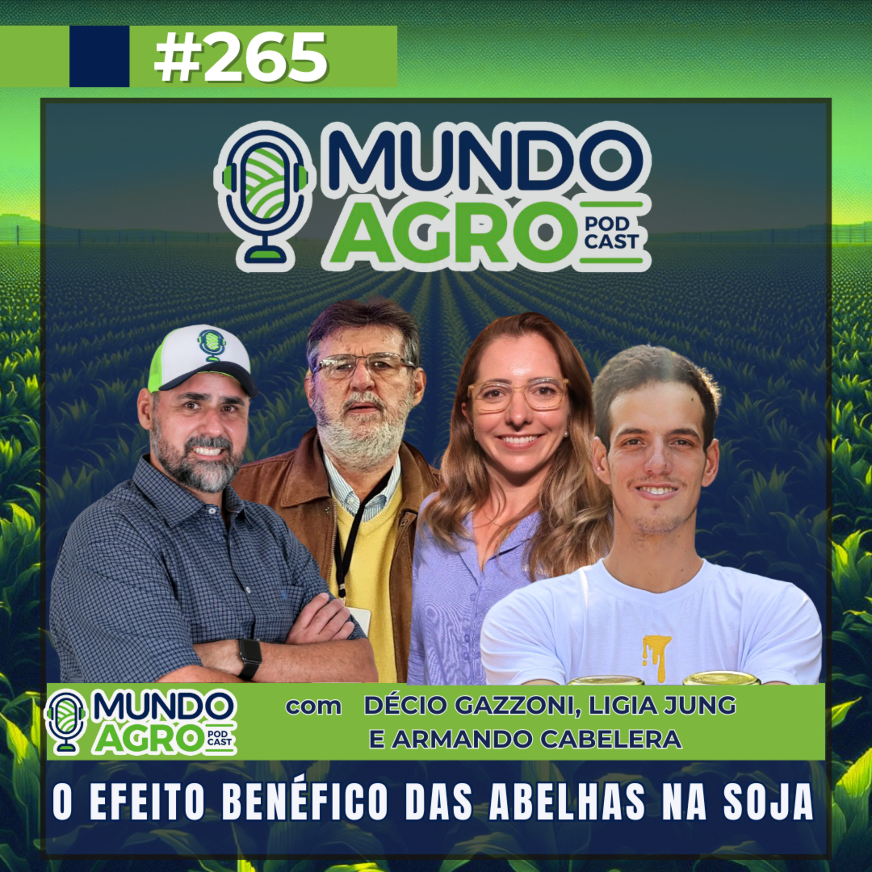 #EP265 MAP O efeito benéfico das abelhas na soja com Décio Gazzoni, Ligia Jung e Armando Cabelera episode artwork