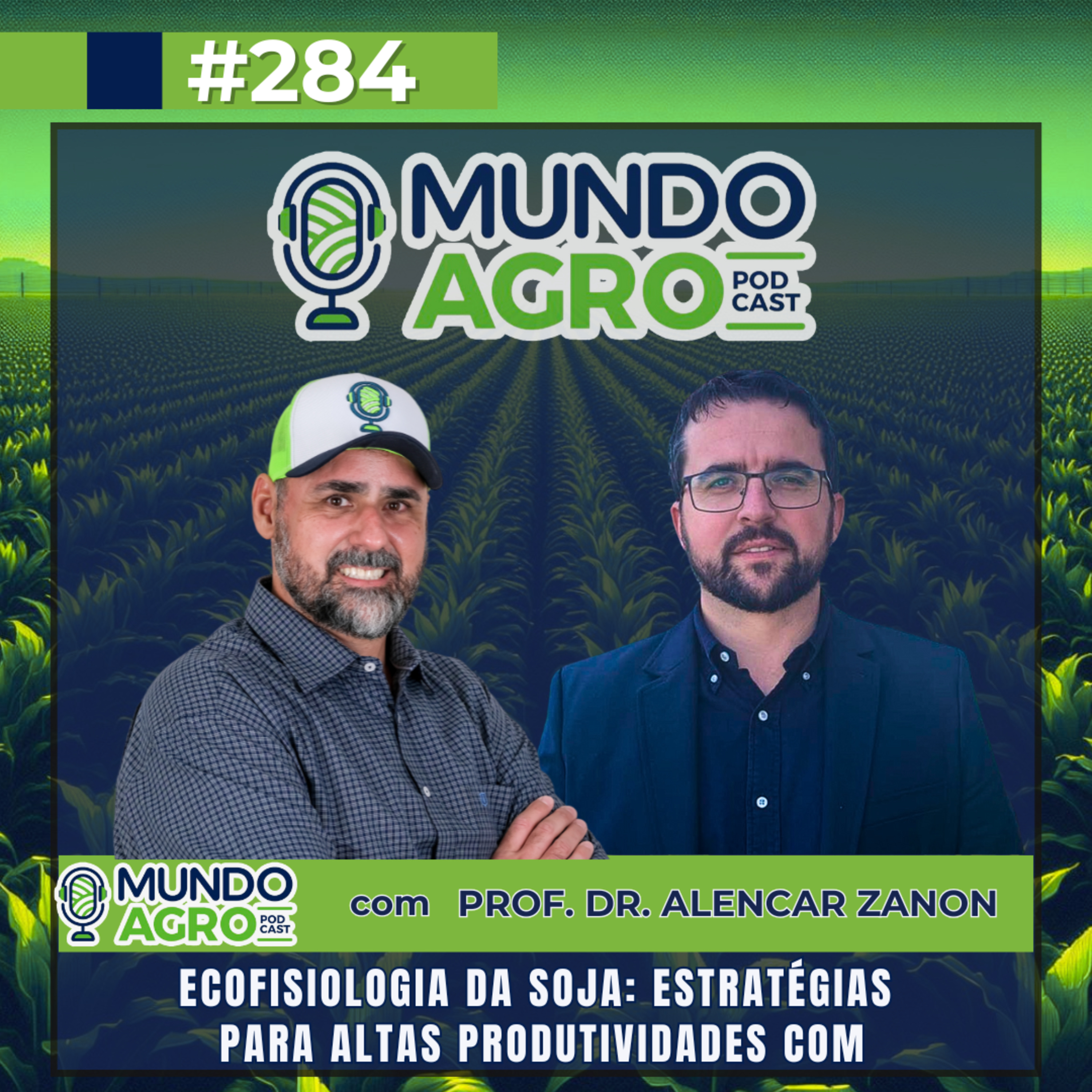 #EP284 MAP “Ecofisiologia da Soja: Estratégias para altas produtividades com professor Dr. Alencar Zanon.” episode artwork