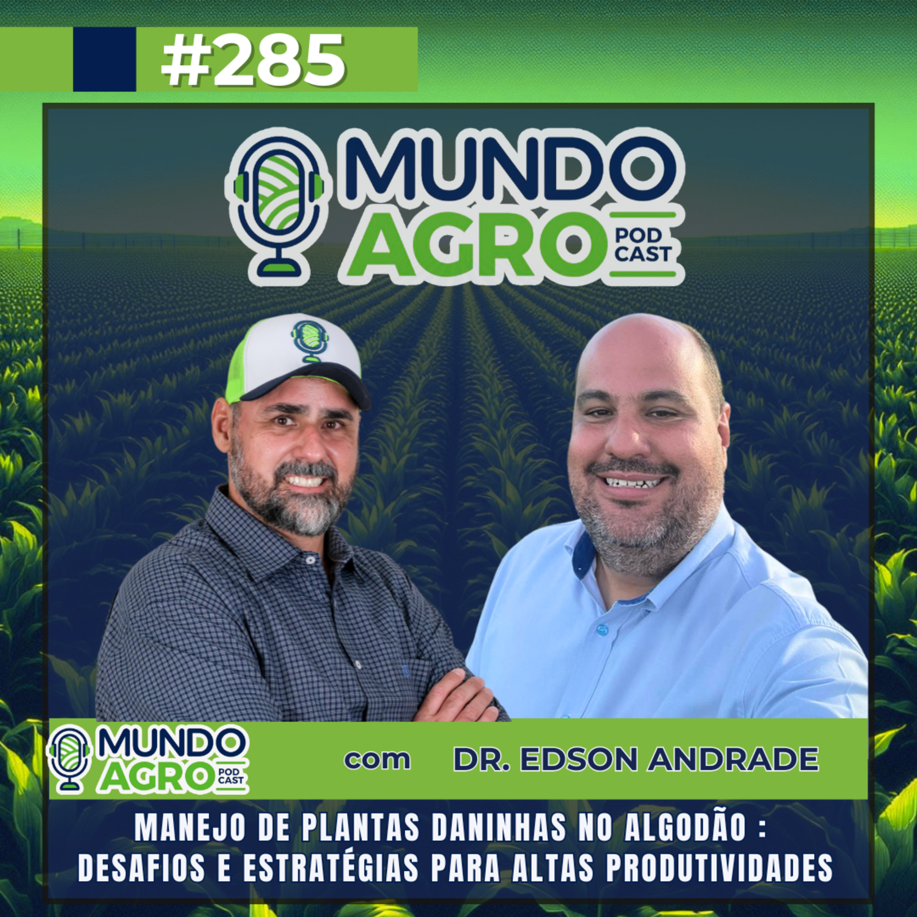 #EP285 MAP “Manejo de Plantas daninhas no algodão : Desafios e estratégias para altas produtividades com Edson Andrade” episode artwork