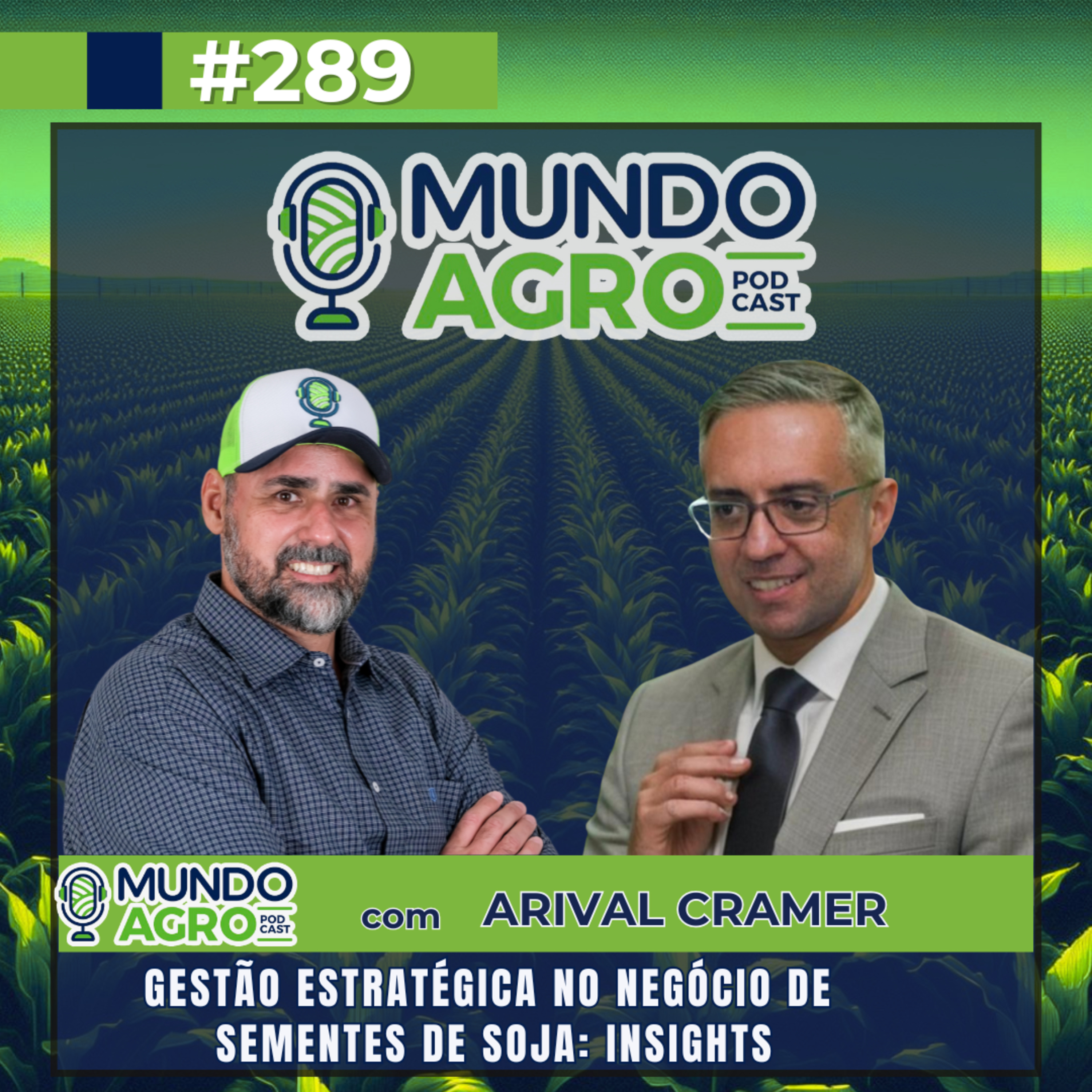 #EP289 MAP Gestão Estratégica no Negócio de Sementes de Soja: Insights com Arival Cramer episode artwork