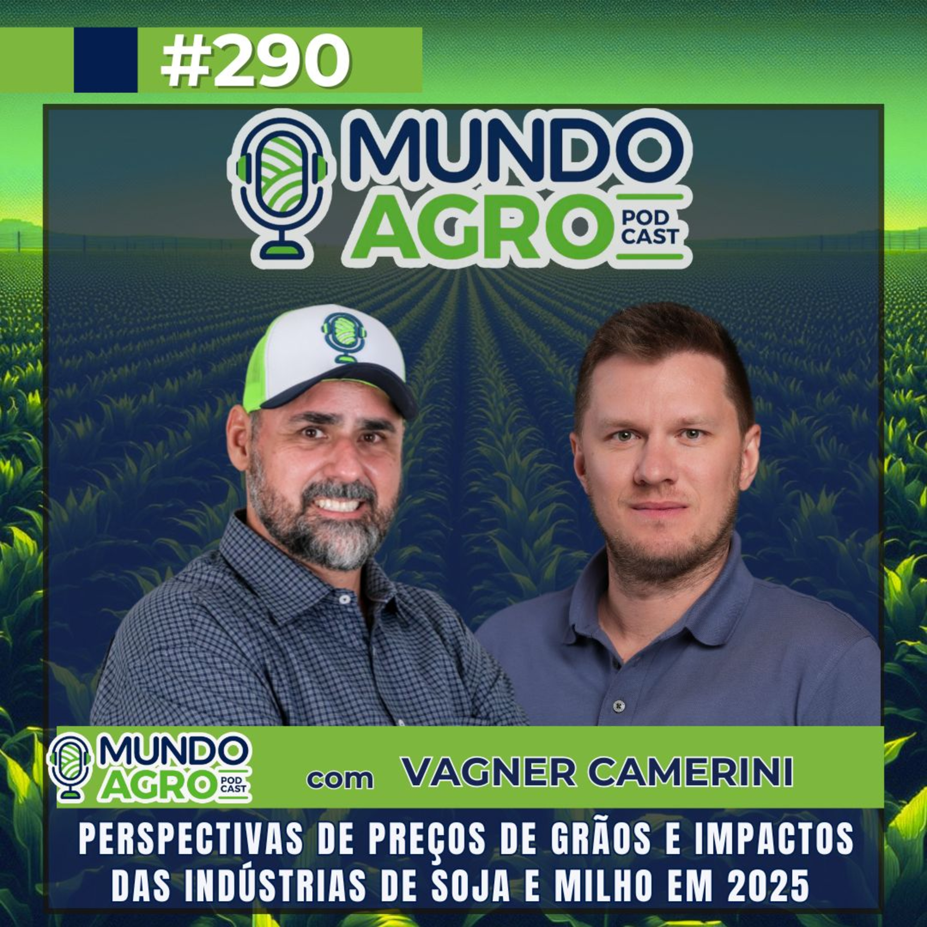 #EP290 MAP Perspectivas de preços de grãos e impactos das indústrias de soja e milho em 2025 com Vagner Camerini episode artwork