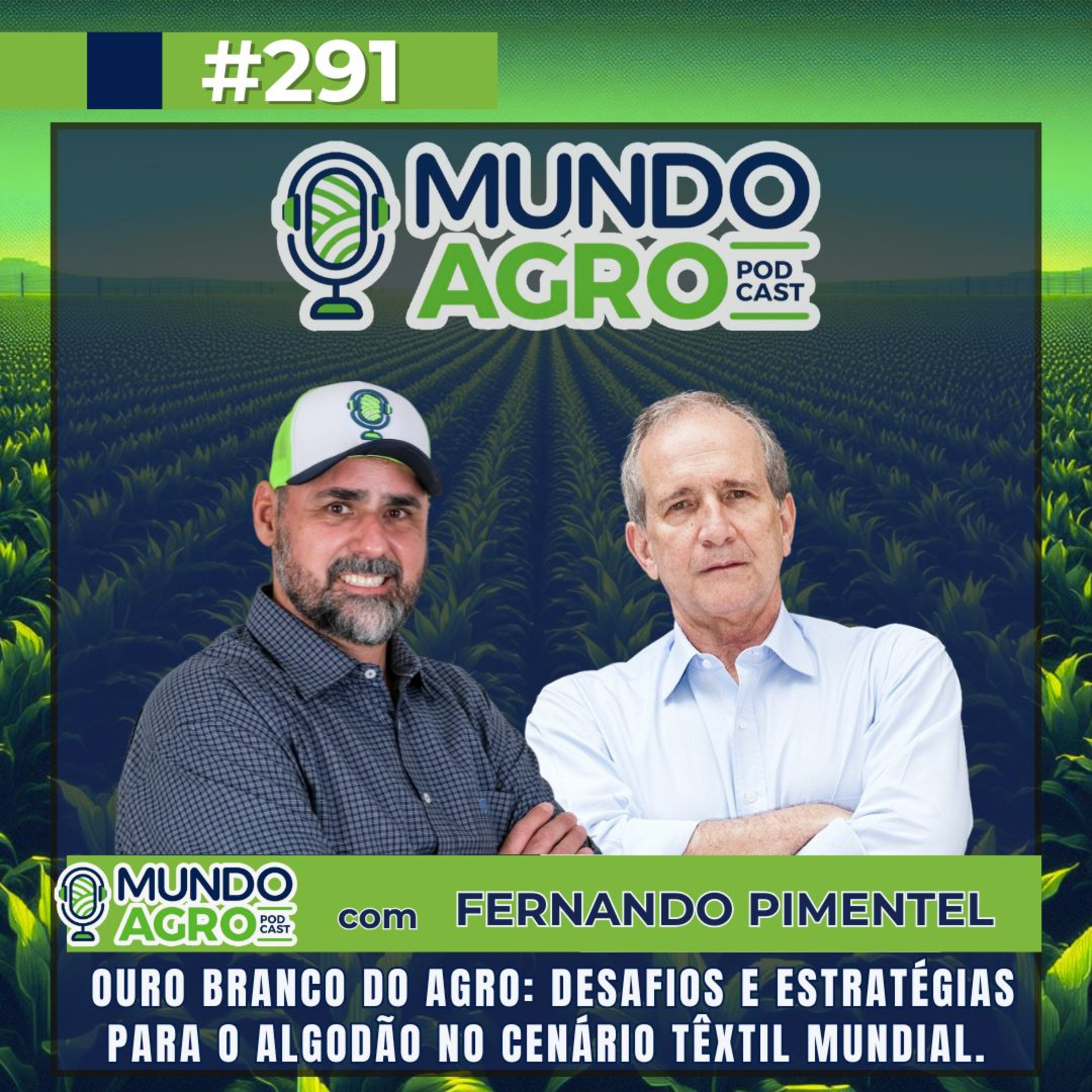 EP291 MAP “Ouro Branco do Agro: Desafios e Estratégias para o Algodão no Cenário Têxtil Mundial com Fernando Pimentel” episode artwork