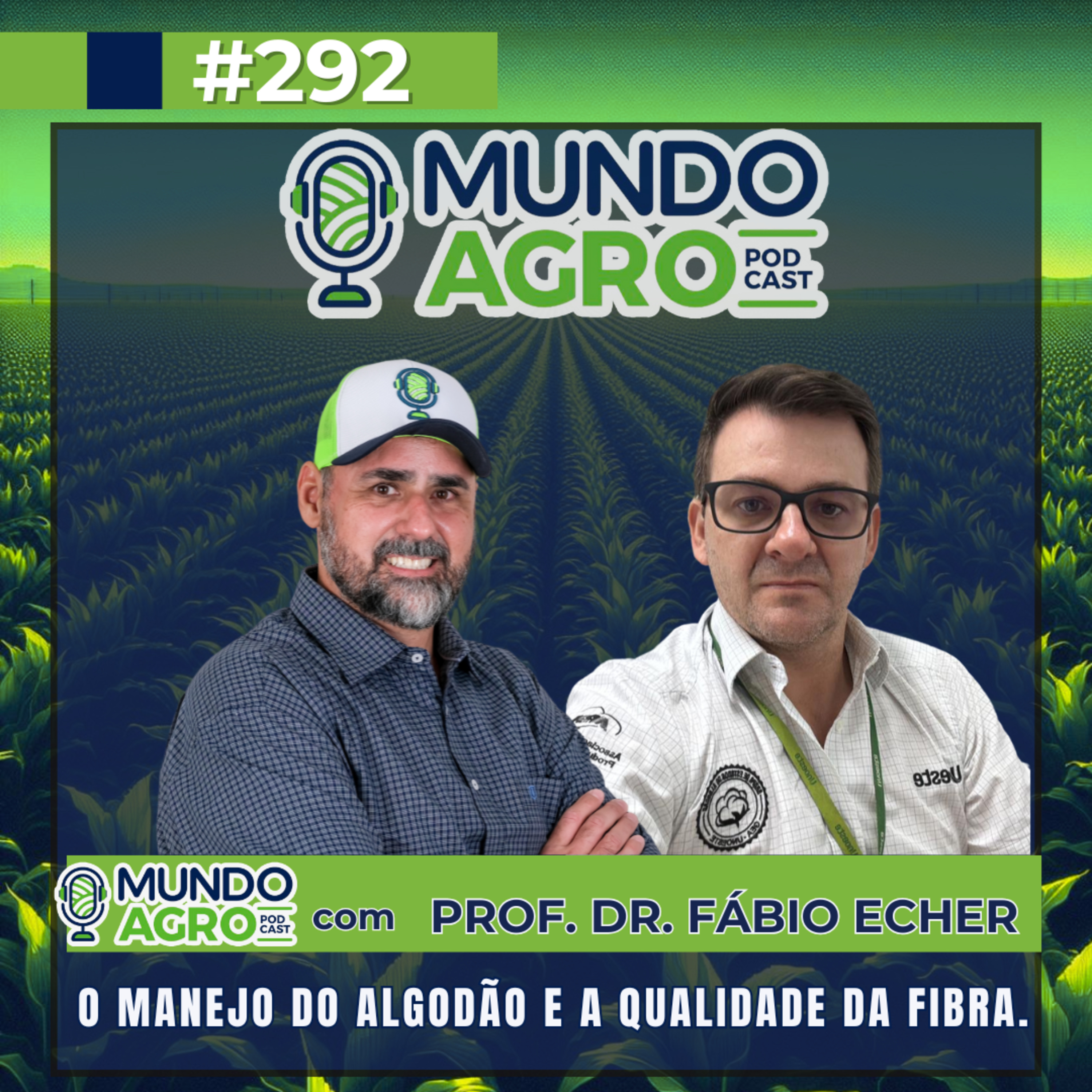 #EP292 MAP “O Manejo do algodão e a qualidade da Fibra com Prof. Dr. Fábio Echer” episode artwork
