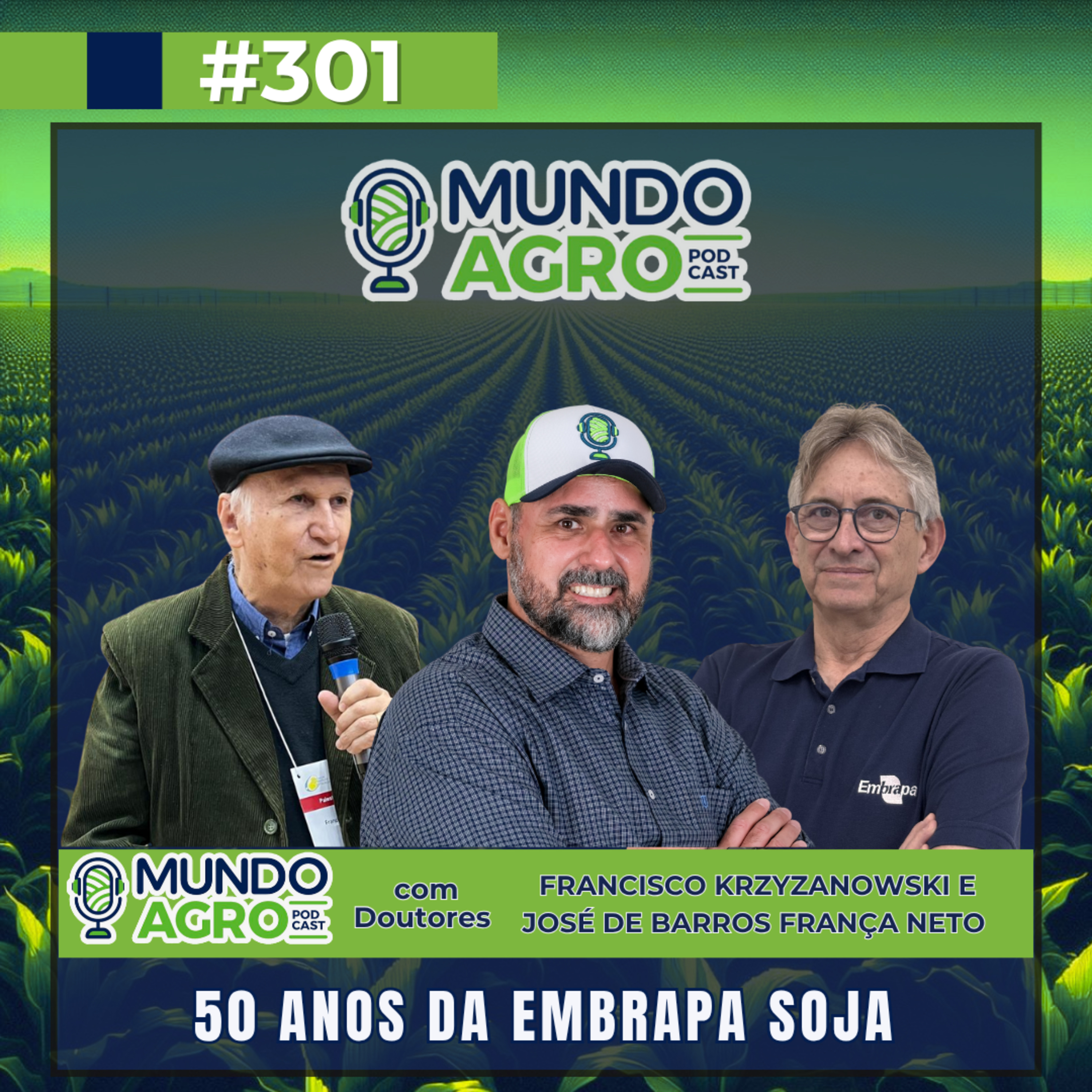#EP301 MAP 50 anos da Embrapa Soja com Dr. Francisco Krzyzanowski e Dr José de Barros França Neto episode artwork