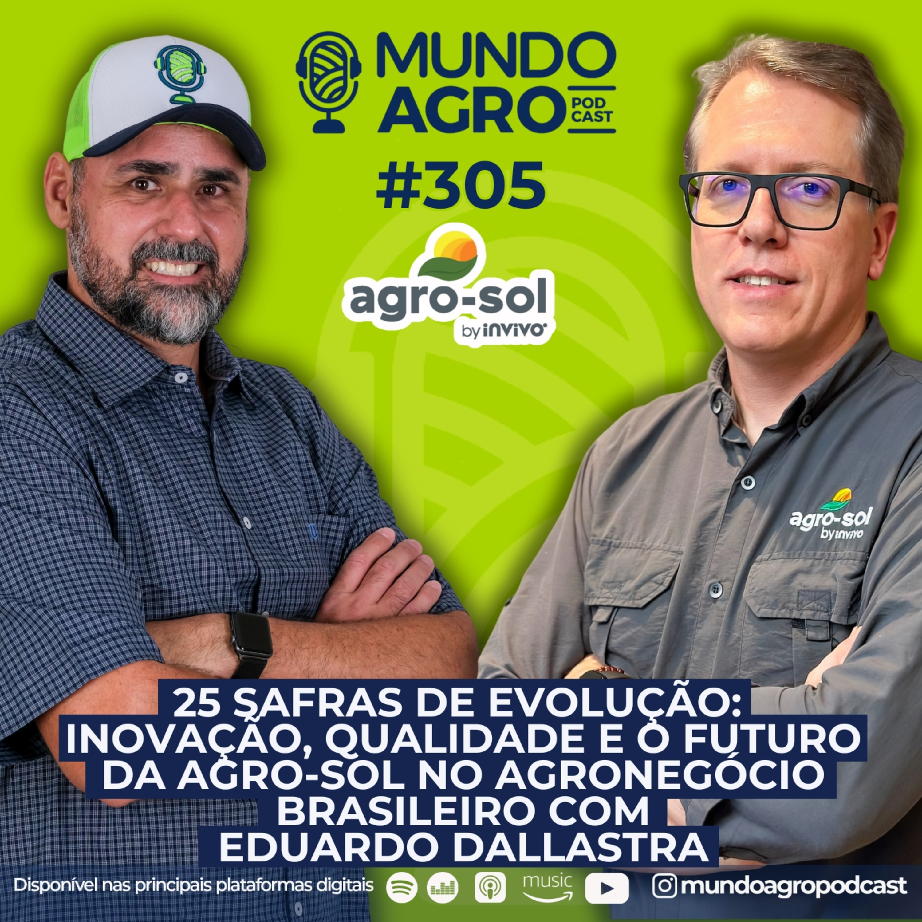 #EP305 MAP “25 safras de evolução: Inovação, qualidade e o futuro da Agro-Sol no agronegócio brasileiro com Eduardo Dallastra” episode artwork