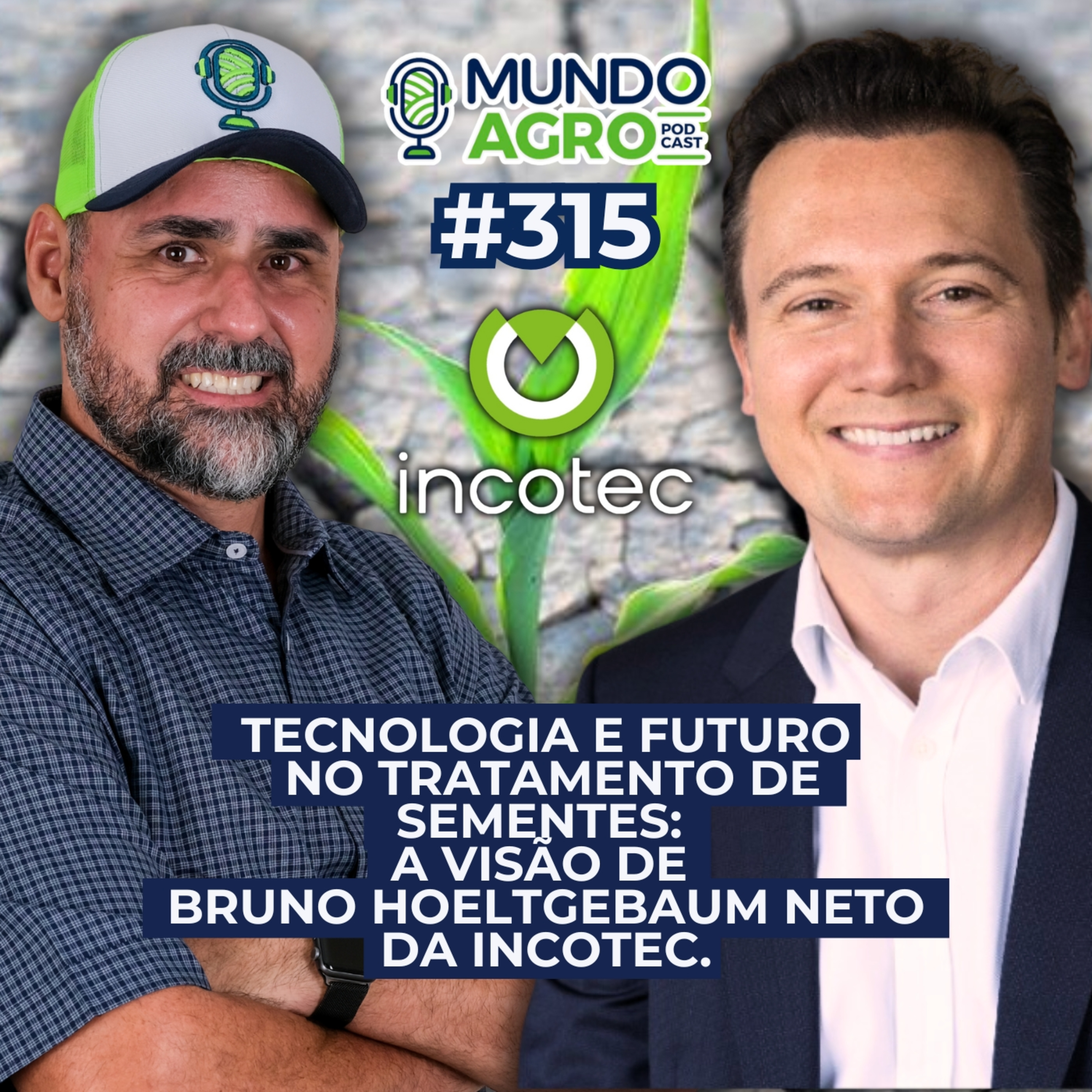 #EP315 MAP Tecnologia e futuro no tratamento de Sementes: A visão de Bruno H. Neto Diretor Global da Incotec. episode artwork