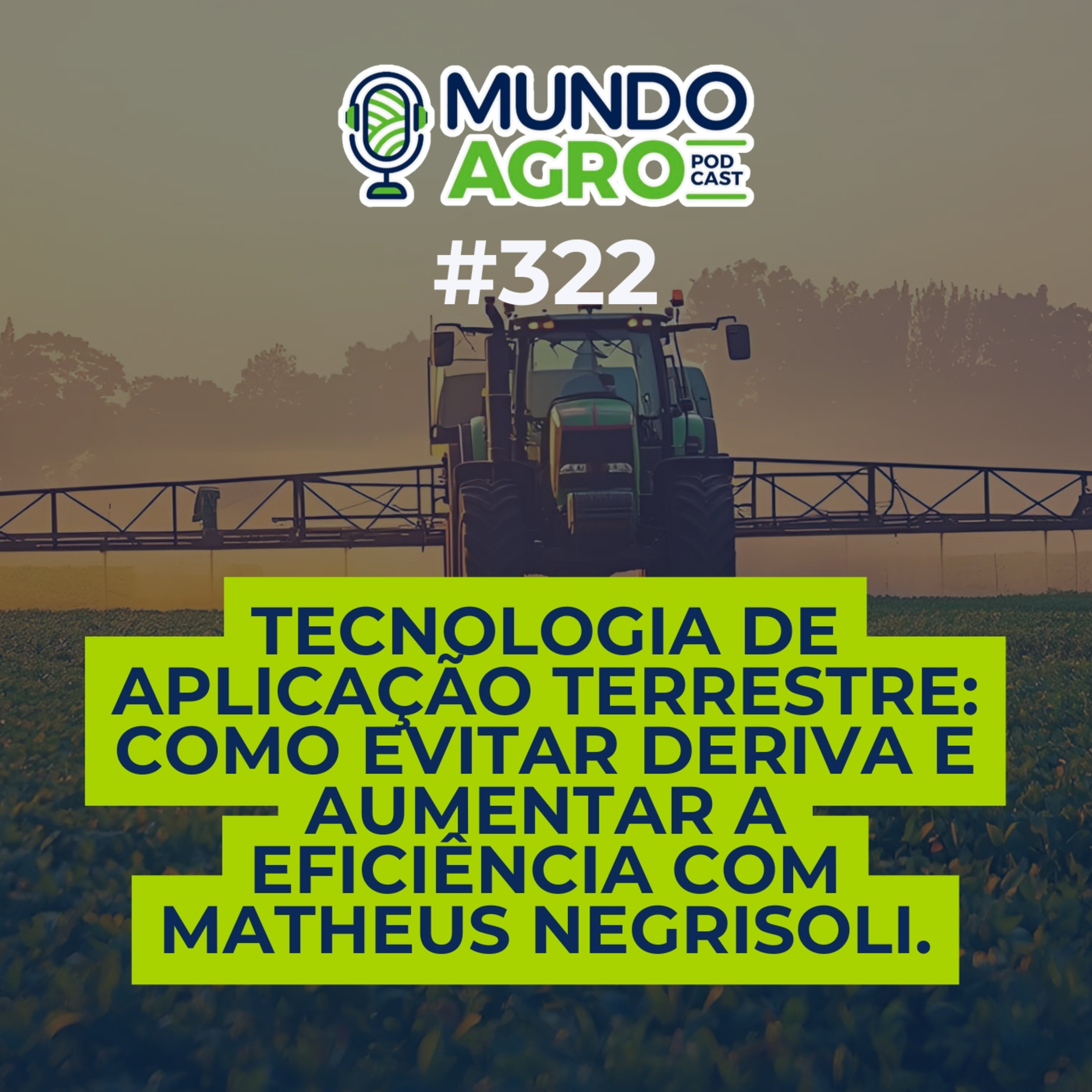 #EP322 MAP Tecnologia de Aplicação de Terretre com Matheus Negrisoli - Syngenta episode artwork