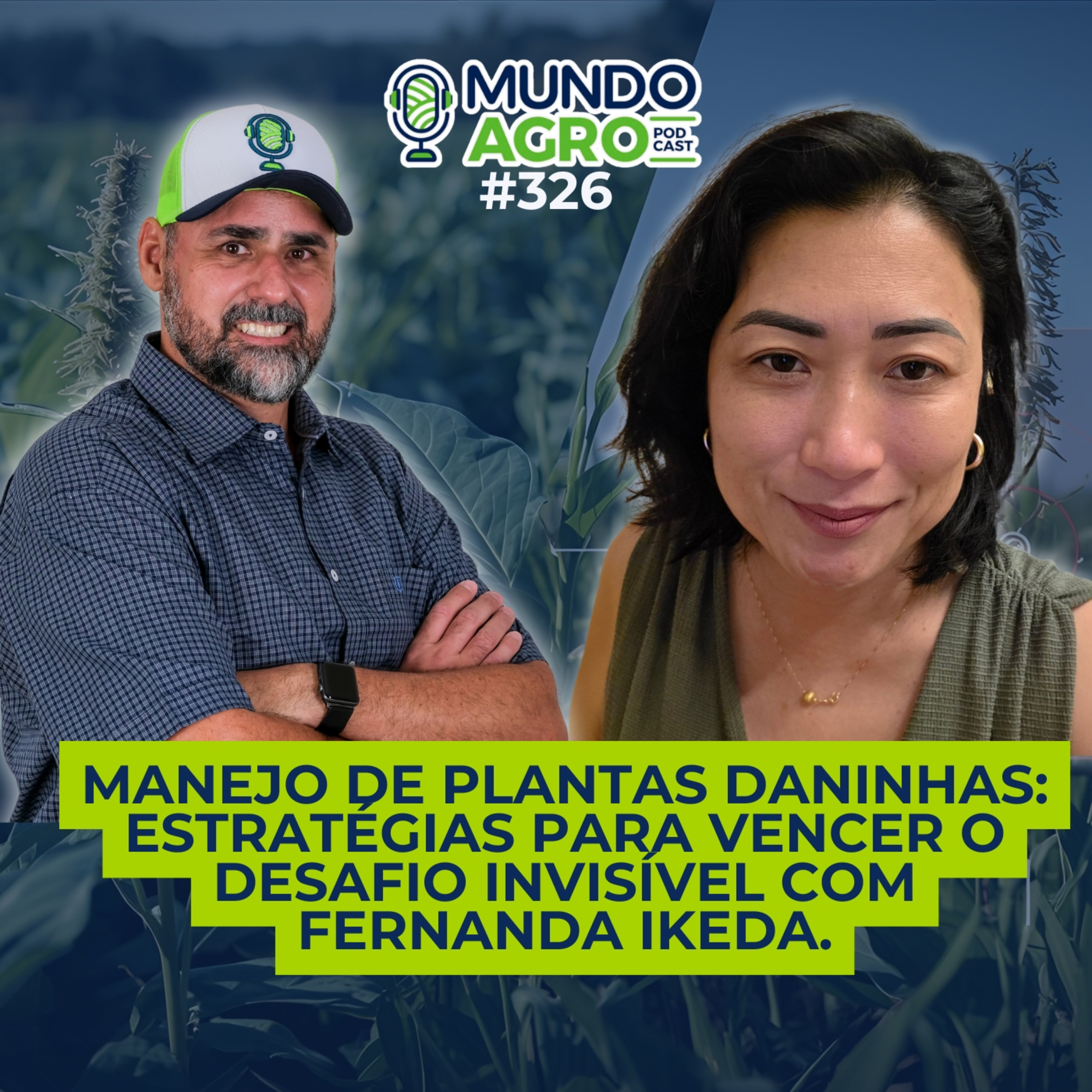 #EP326 MAP Manejo de plantas daninhas: estratégias para vencer o desafio invisível com Fernanda Ikeda. episode artwork