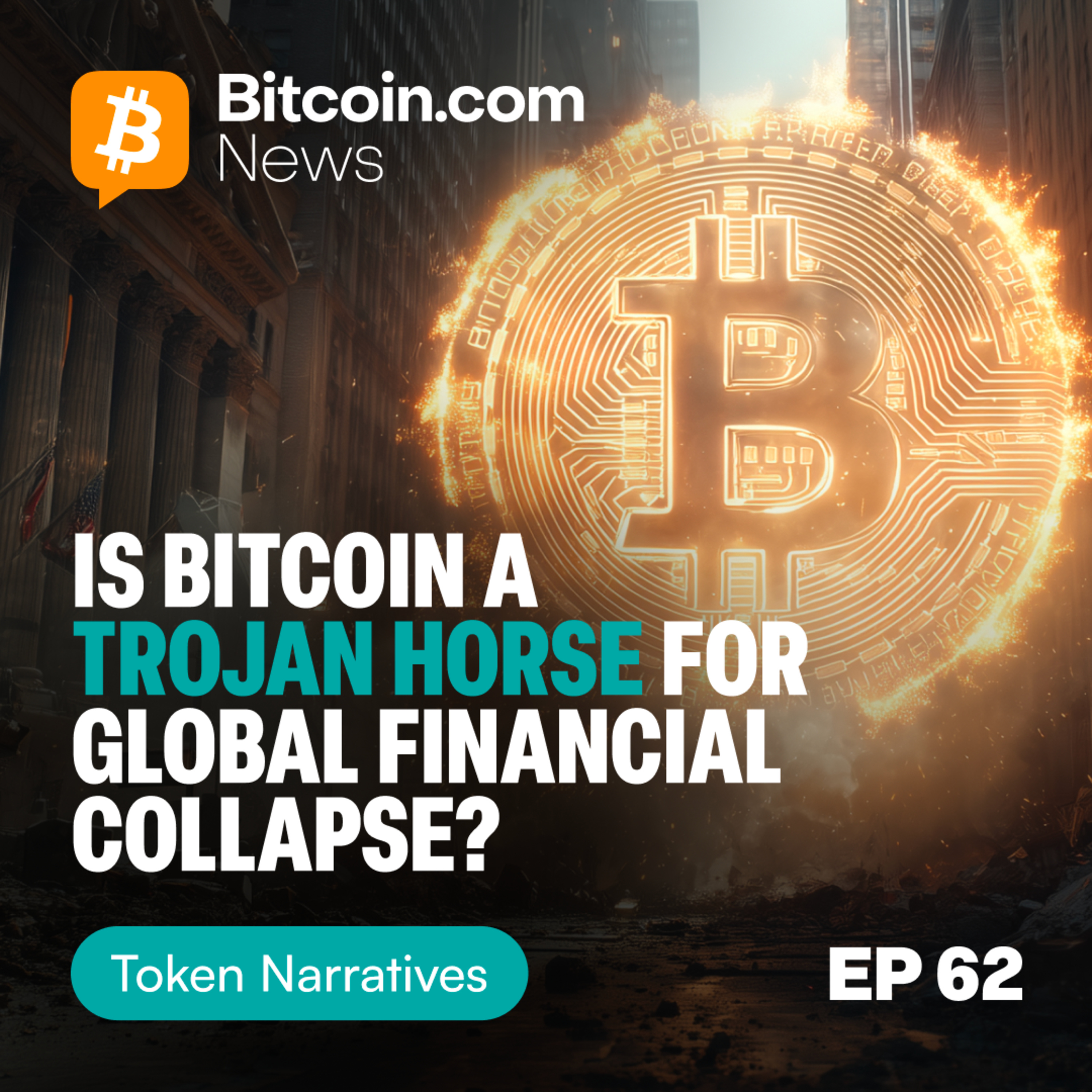 Is Bitcoin a Trojan Horse for Global Financial Collapse? | Token Narratives Ep. 62 episode artwork