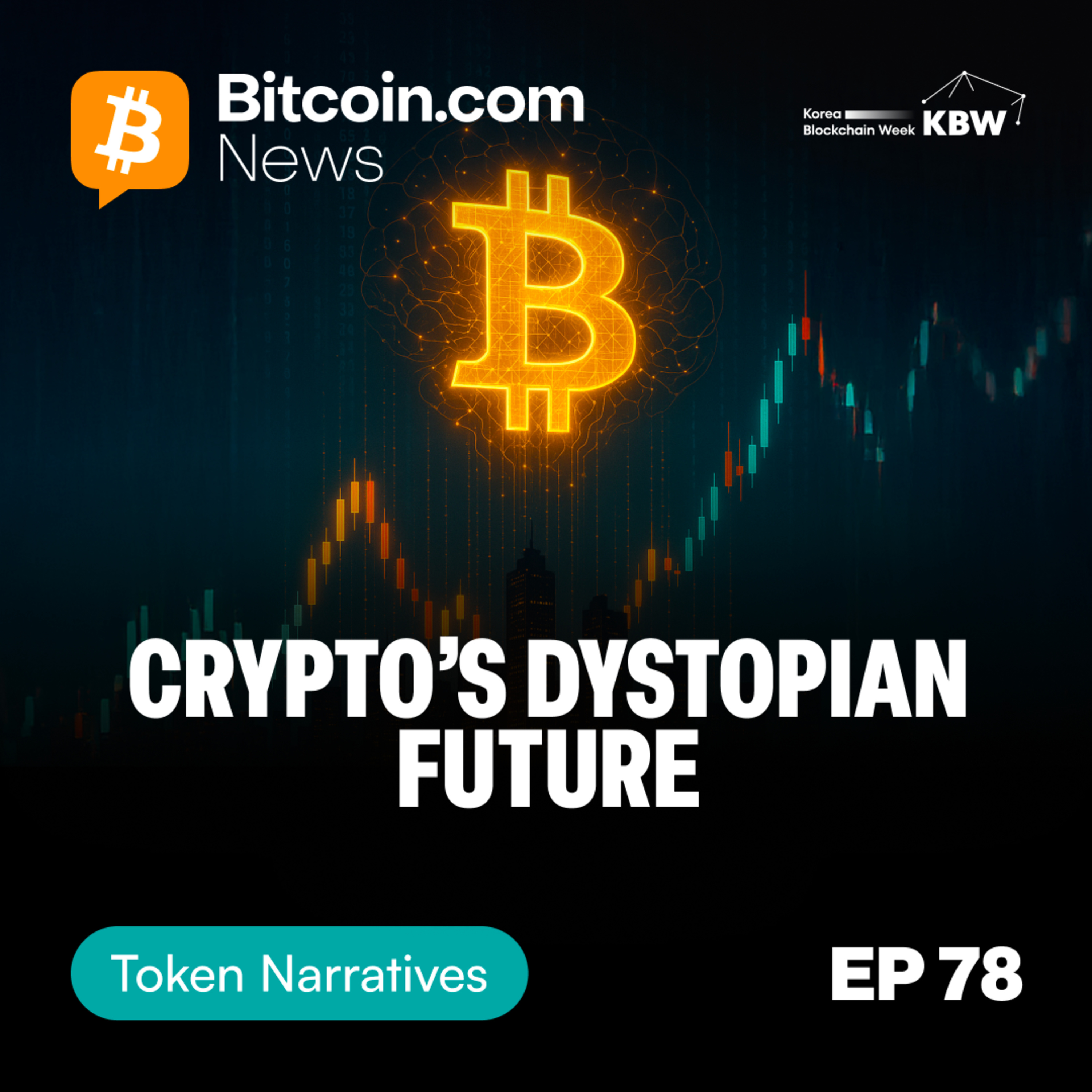 “The Future Is Financialized: Bitcoin, Altcoins, and a Dystopian Market | Token Narratives Ep. 78” episode artwork