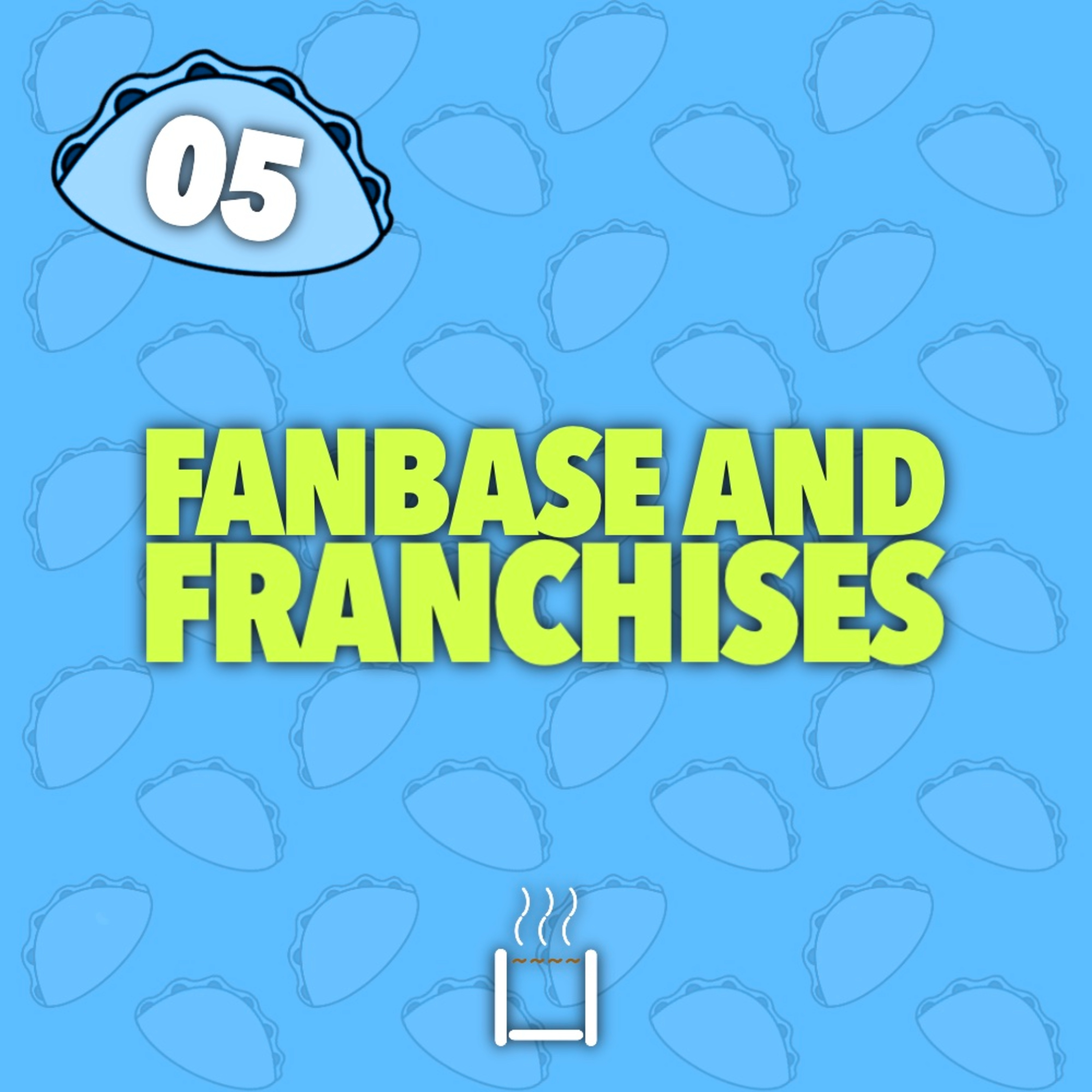 05 | Fanbase and Franchises episode artwork