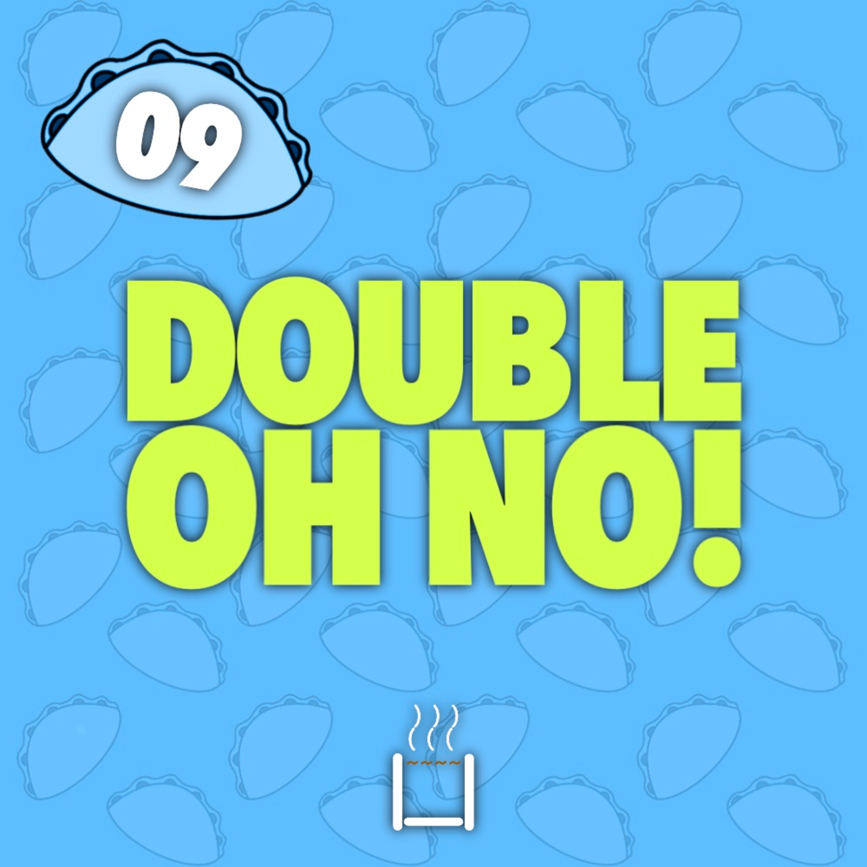 09 | Double OH NO! episode artwork