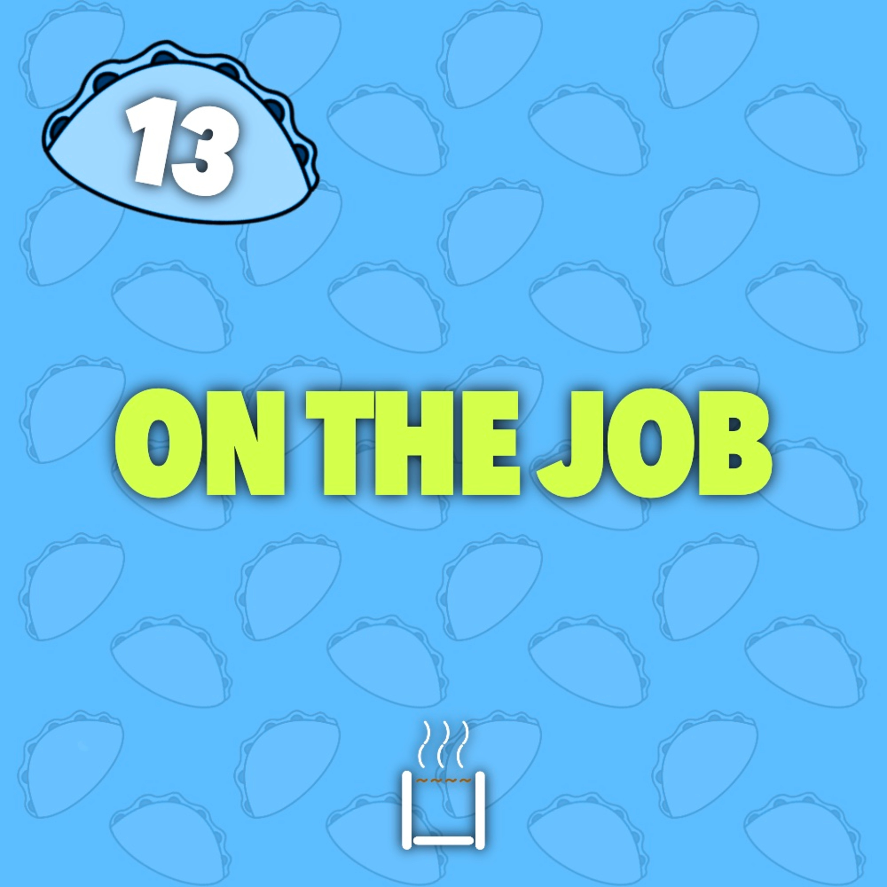 13 | On the Job episode artwork