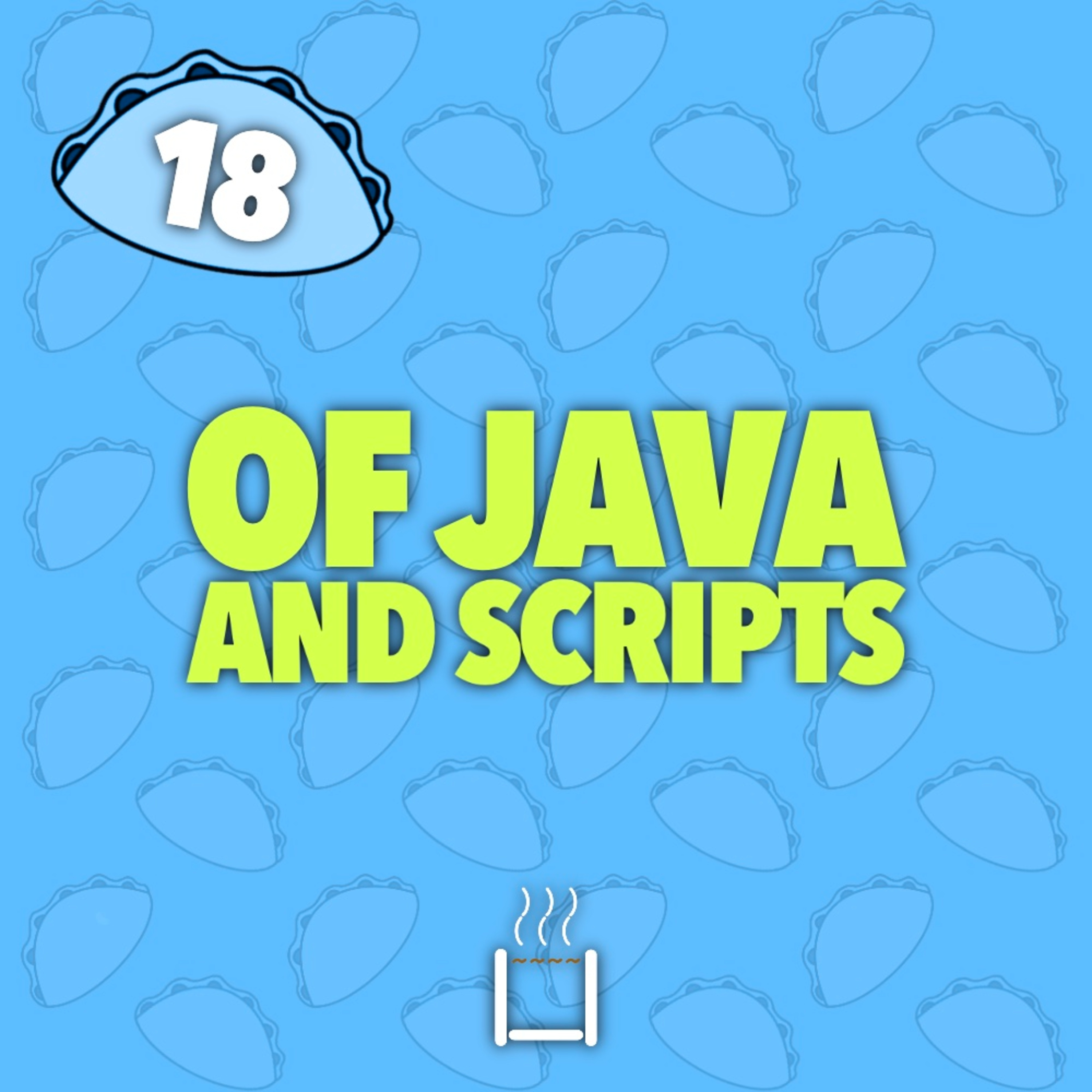 18 | Of Java and Scripts episode artwork