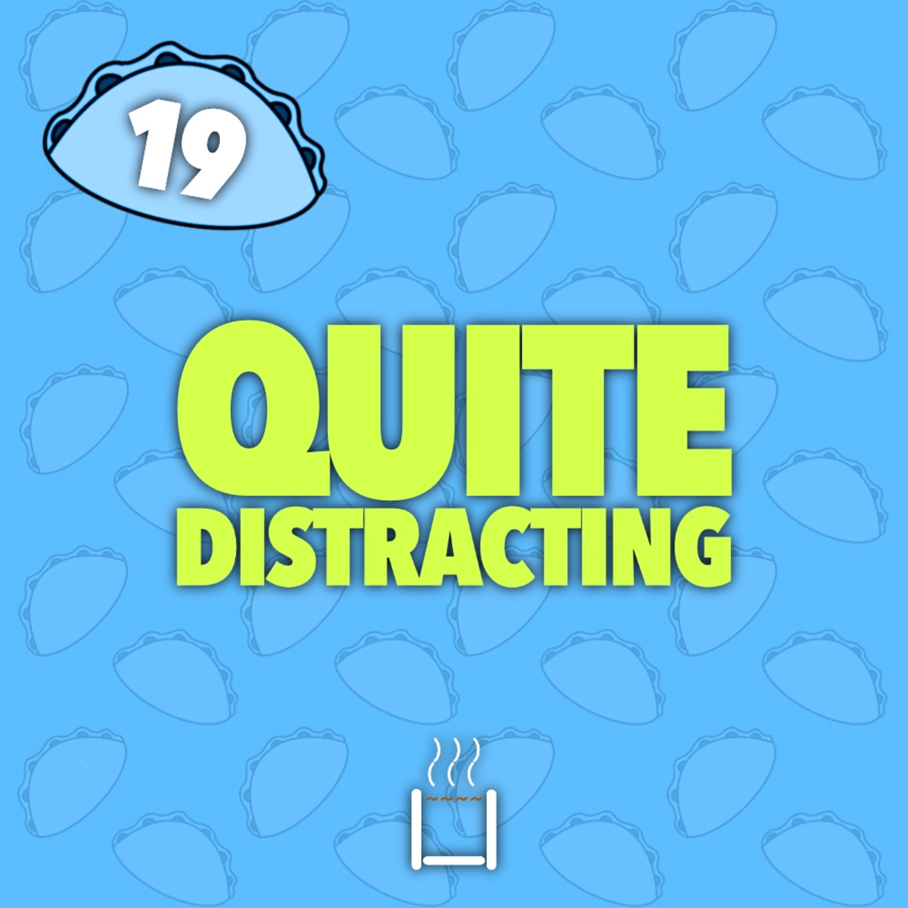 19 | Quite Distracting episode artwork