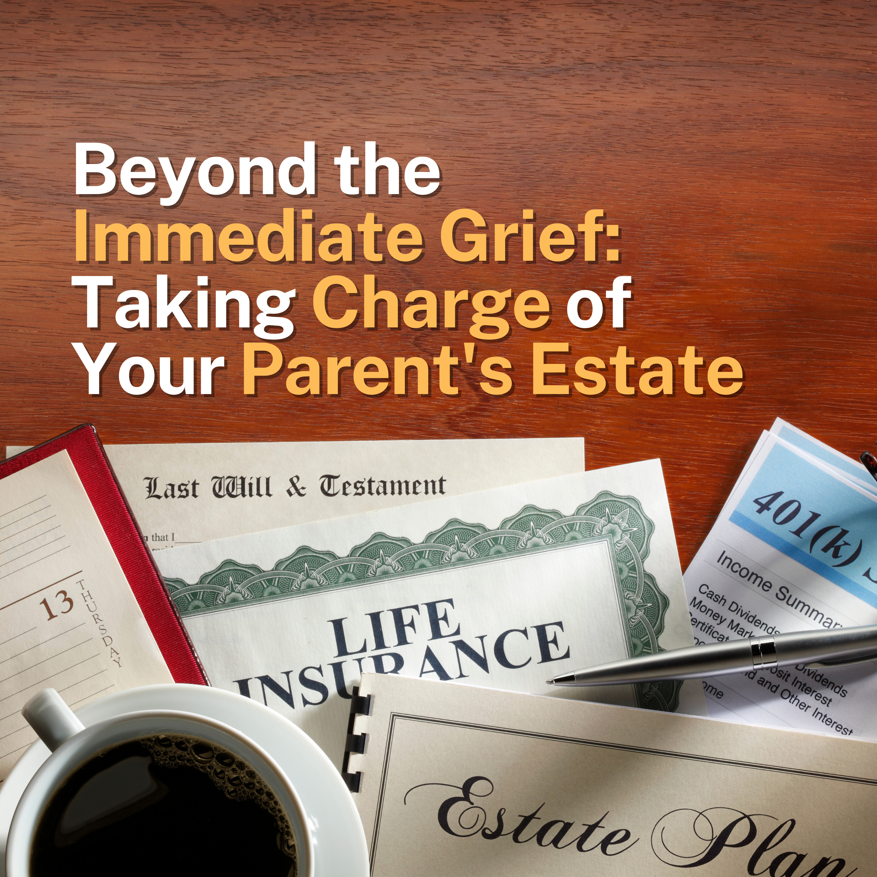 Beyond the Immediate Grief: Taking Charge of Your Parent's Estate episode artwork