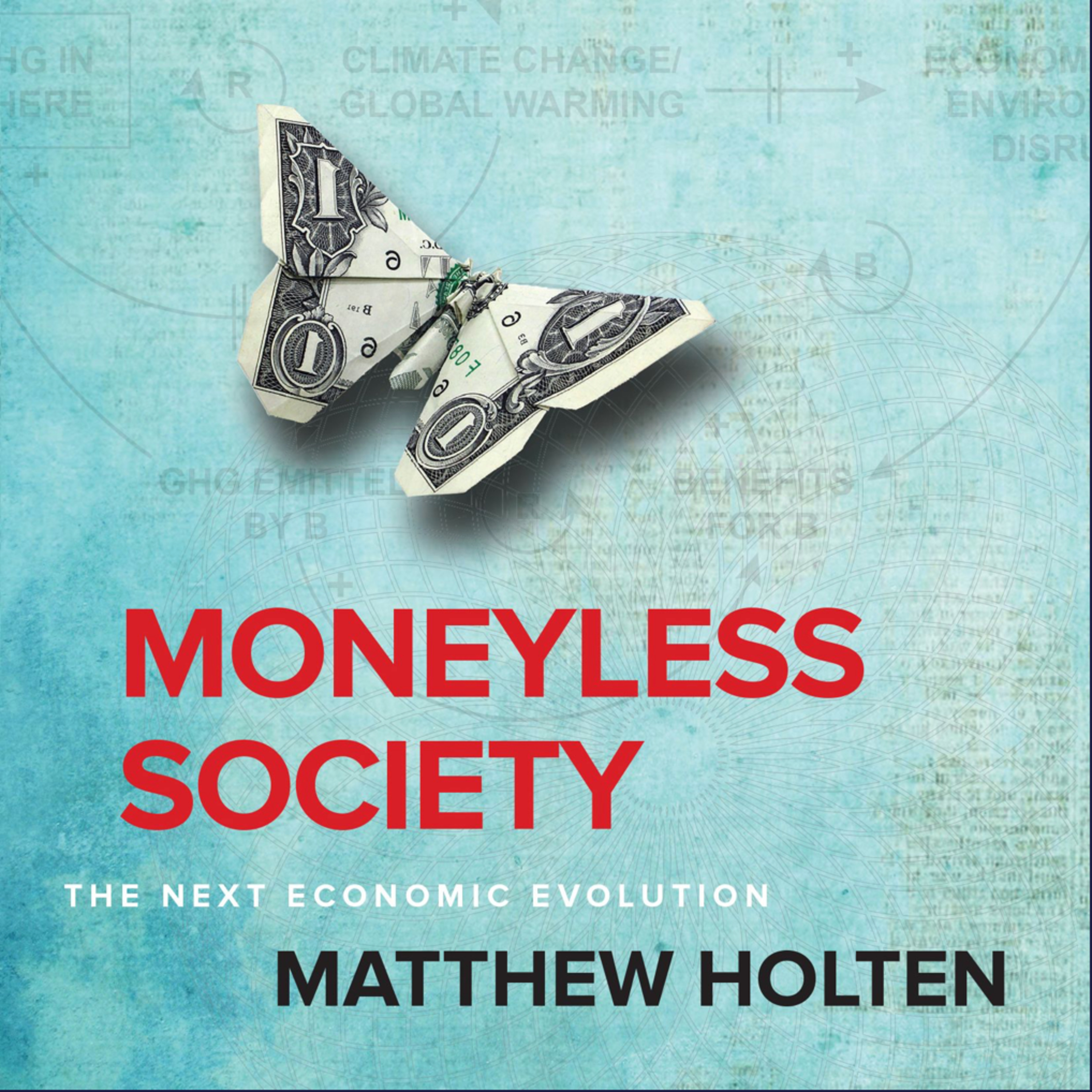 Living Unchained: Building a moneyless, post scarcity society