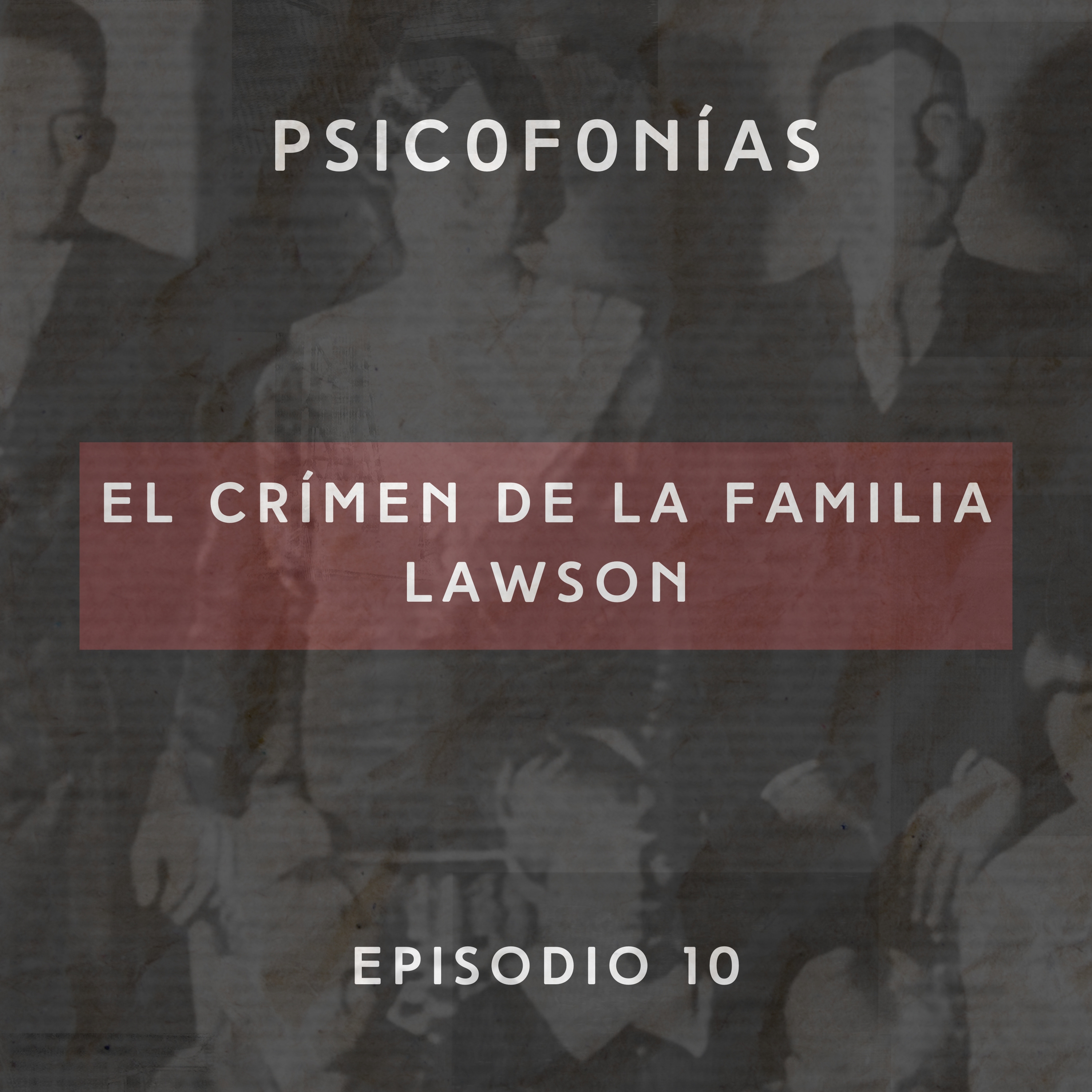 E10: El Crímen de la Familia Lawson episode artwork