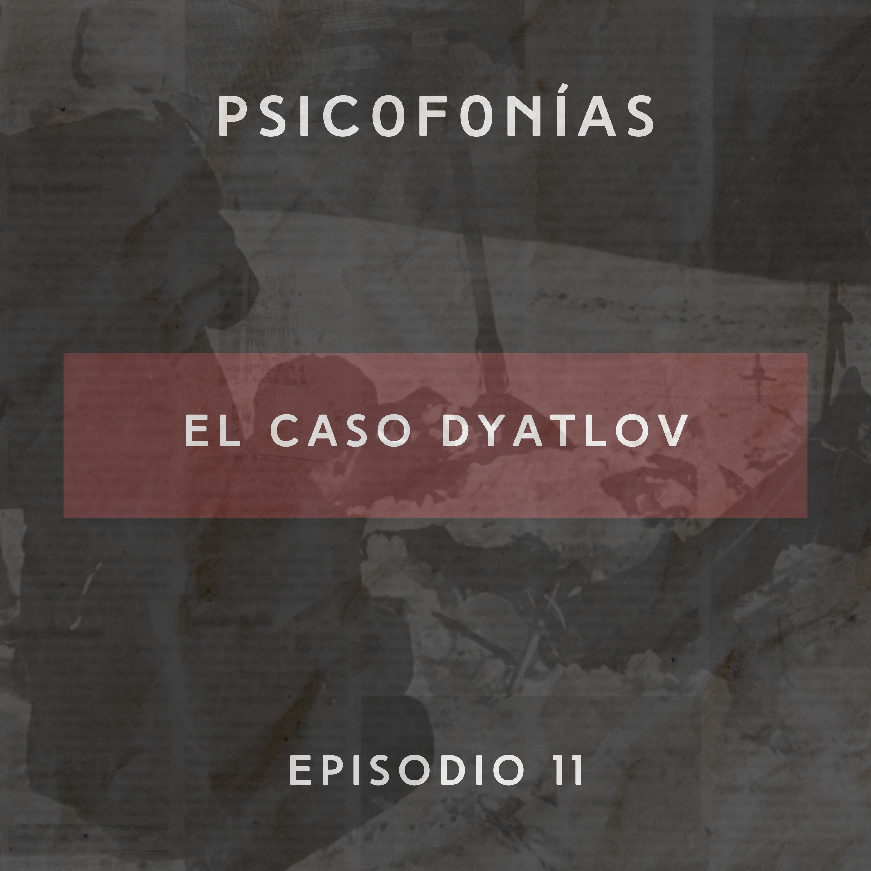 E11: El Caso Dyatlov episode artwork
