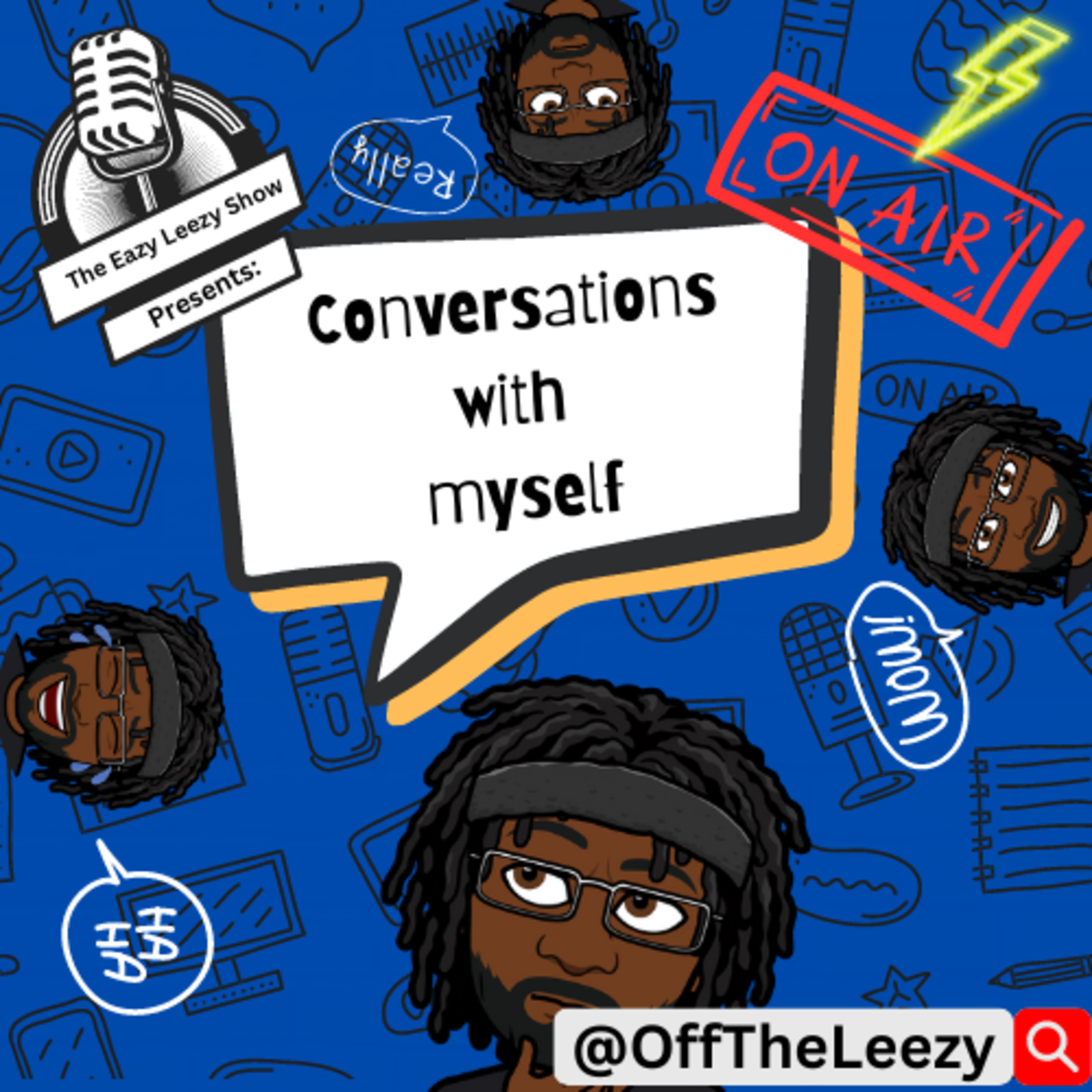 The EazyLeezy Show Presents: Conversation with Myself