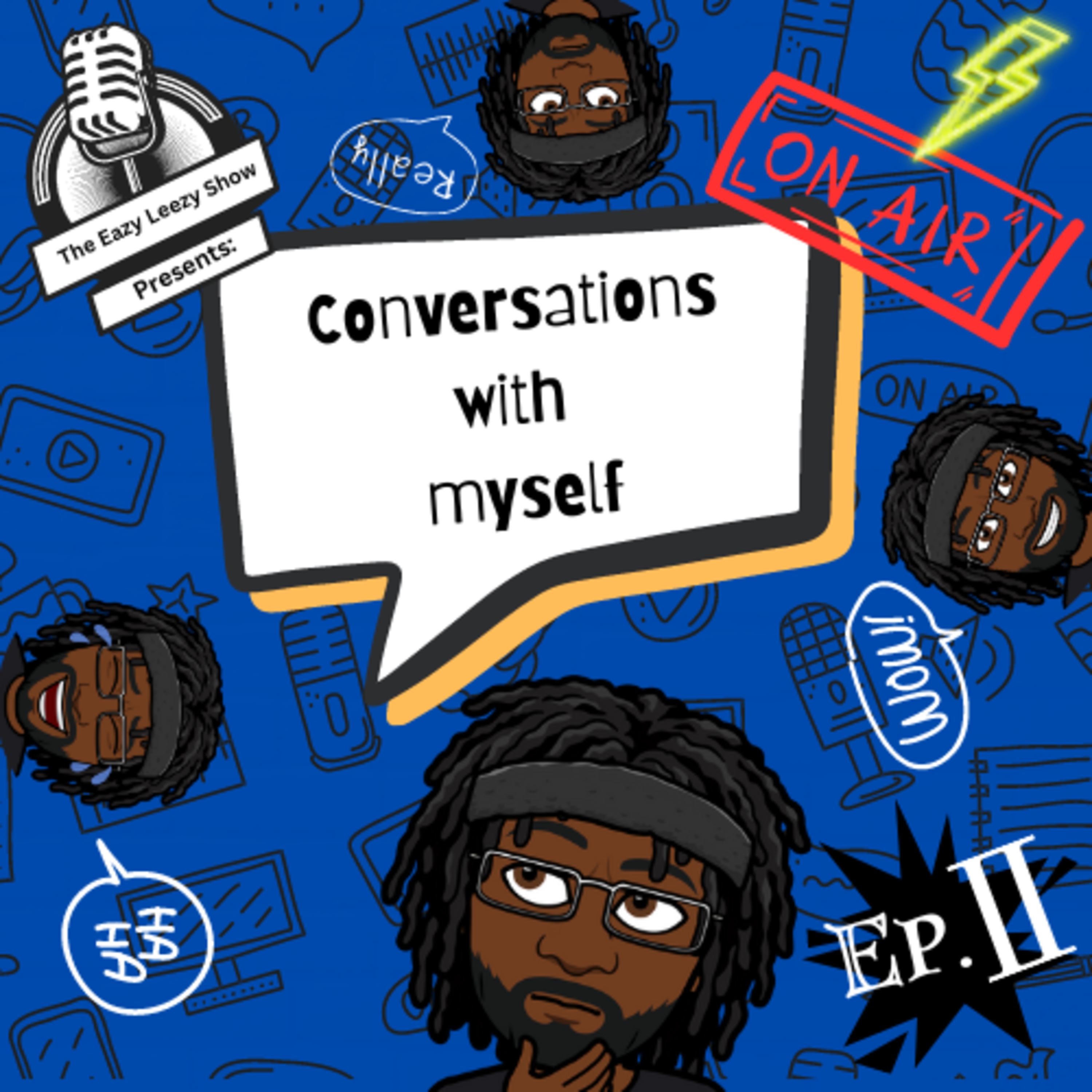 The EazyLeezy Show Presents: Conversation with Myself