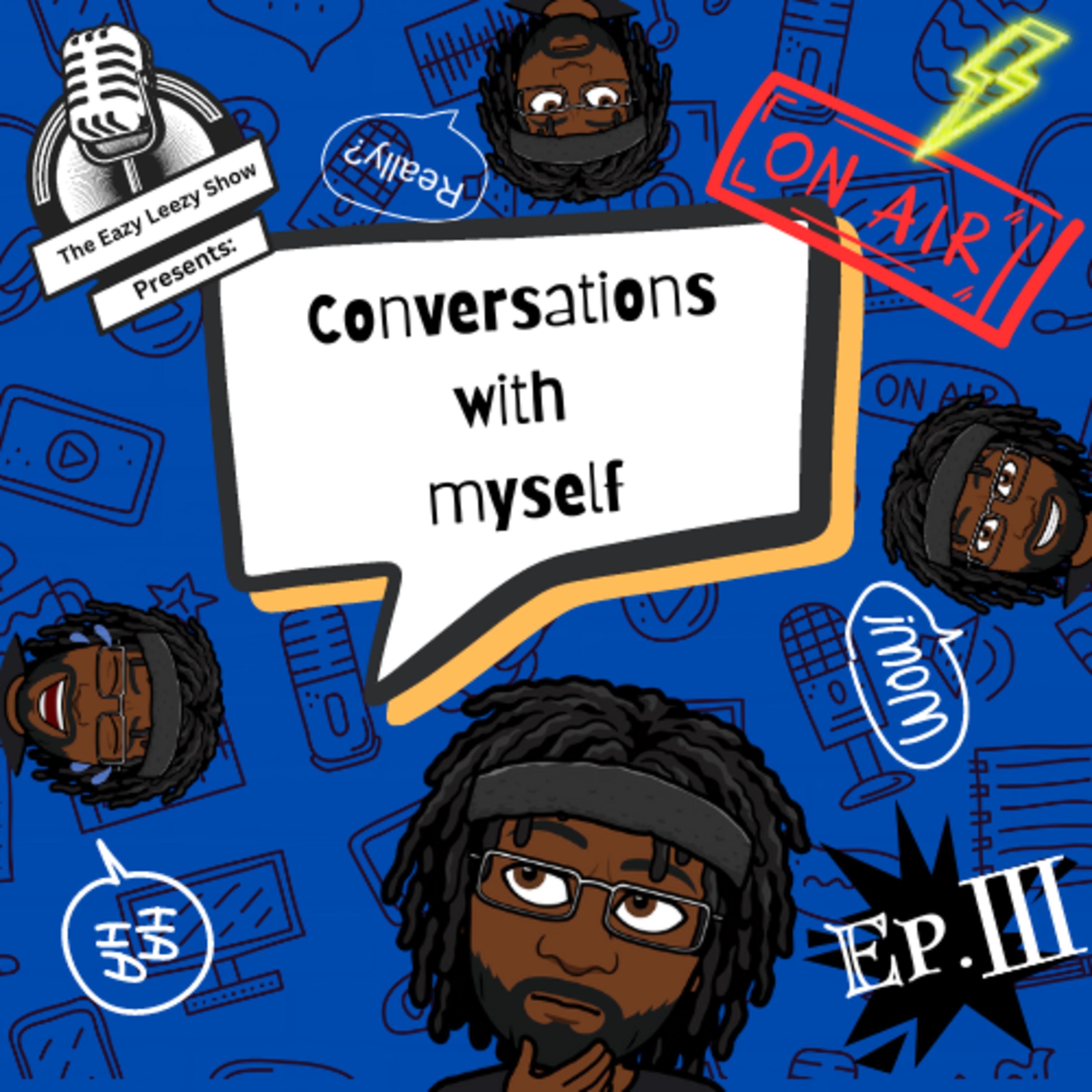 The EazyLeezy Show Presents: Conversation with Myself