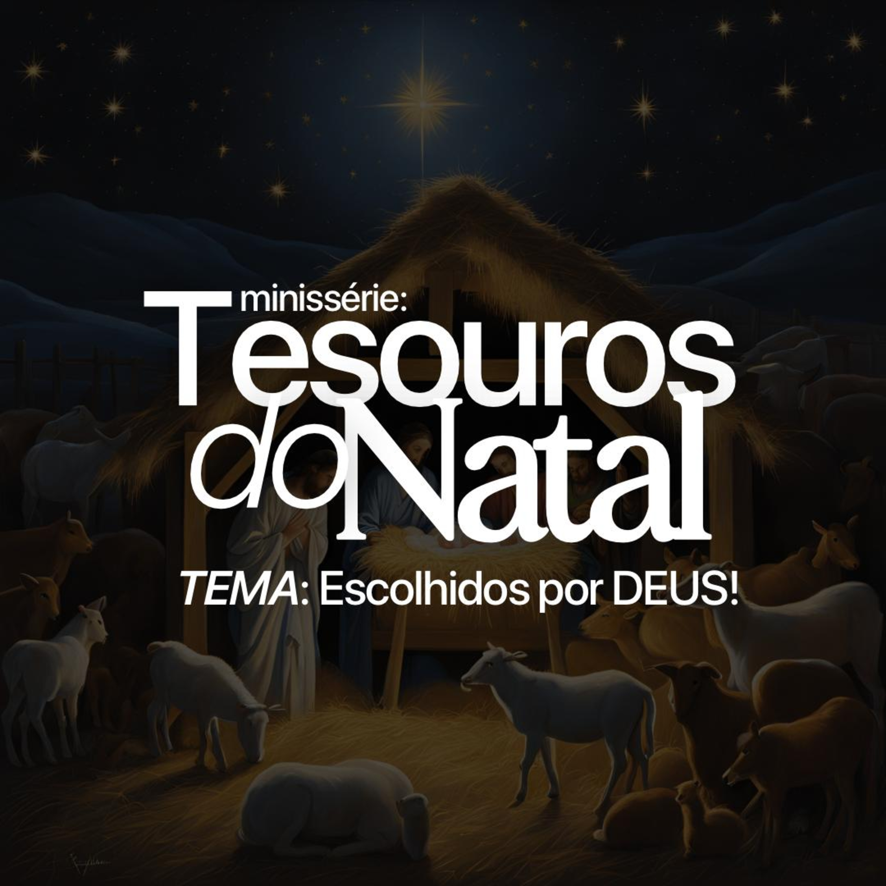 Tesouros do Natal: Escolhidos por DEUS! episode artwork