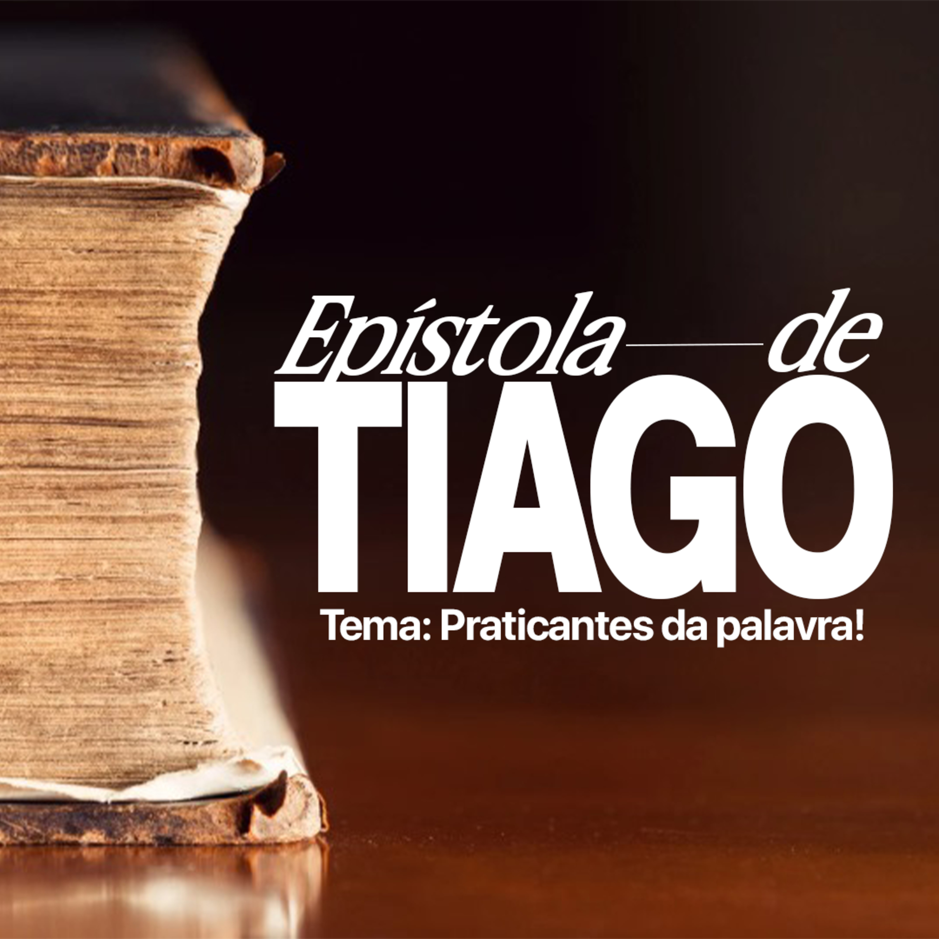 Epístola de Tiago: Praticantes da palavra! episode artwork