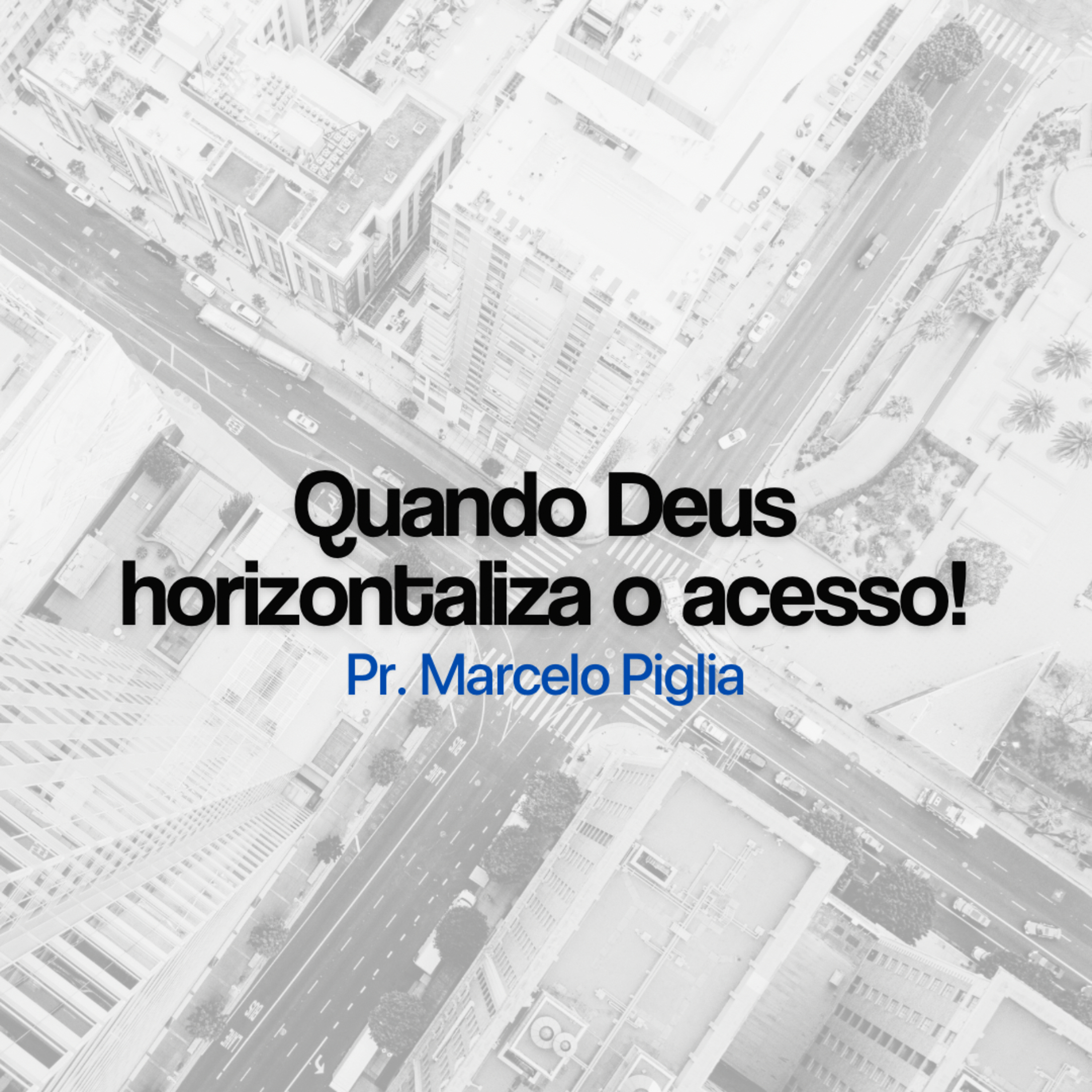 Quando Deus horizontaliza o acesso! episode artwork