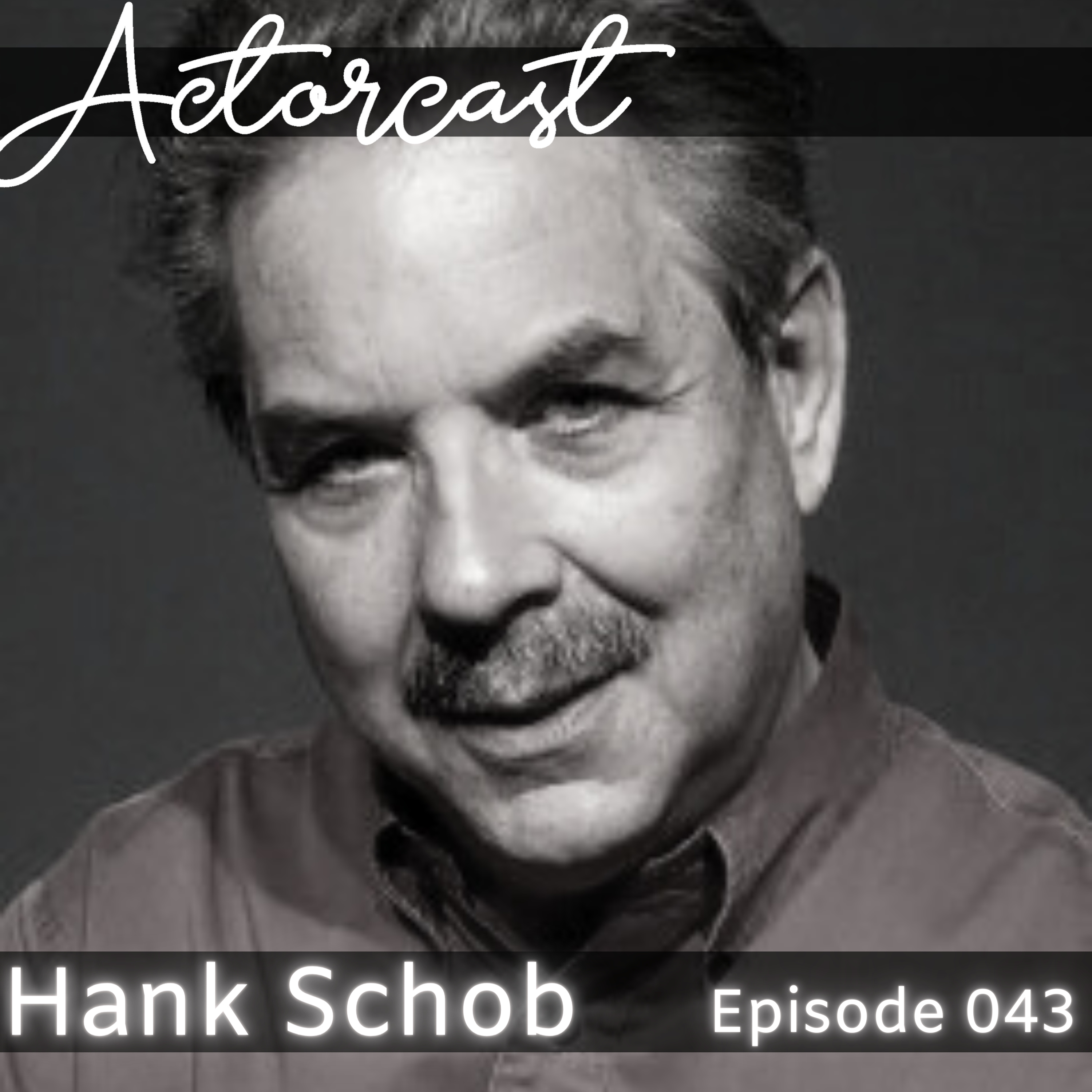 Hank Schob Returns! Acting Coach at Penny Templeton Studio | Episode 043 episode artwork