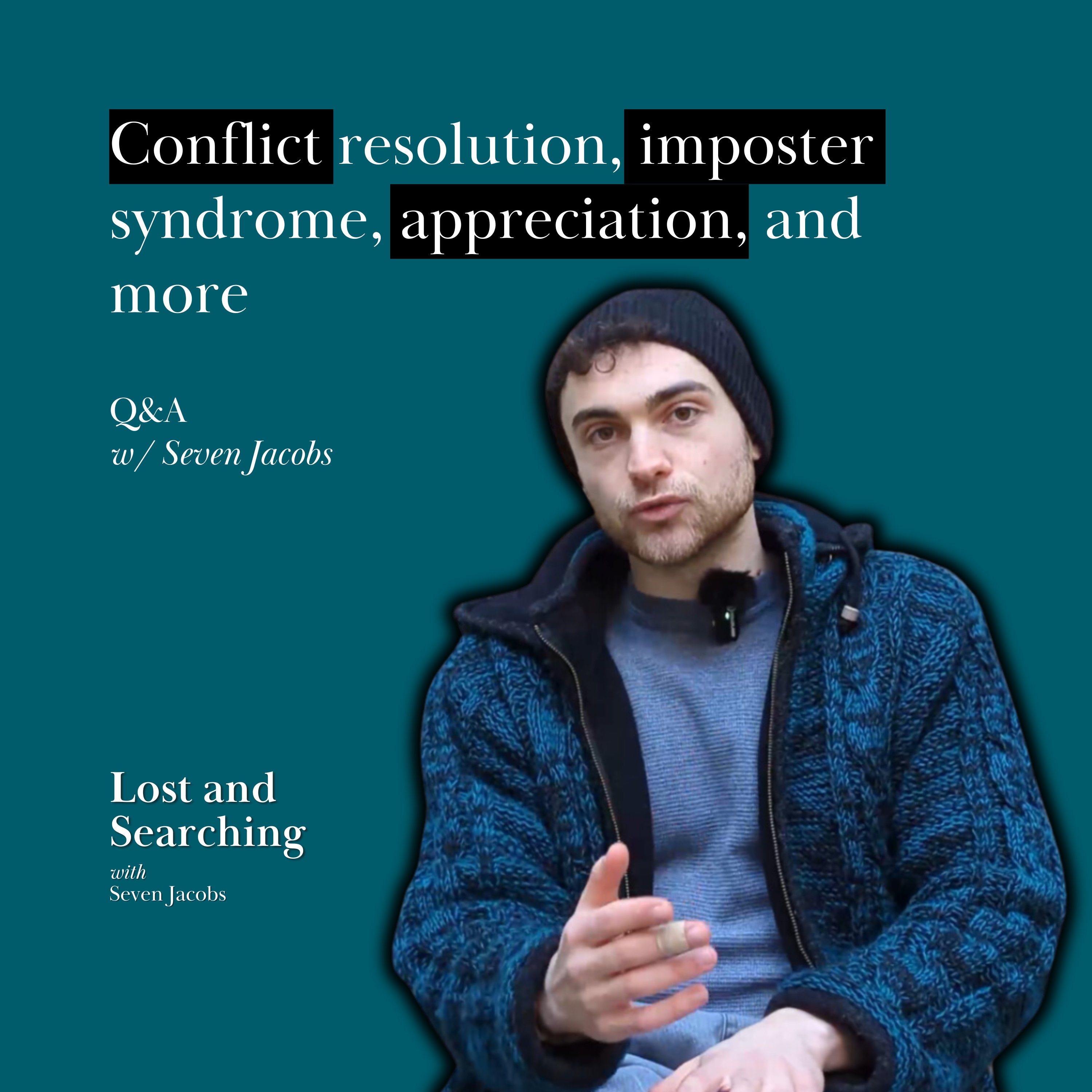 Conflict Resolution, Imposter Syndrome, Appreciation, and more | Lost and Searching Q&A with Seven episode artwork