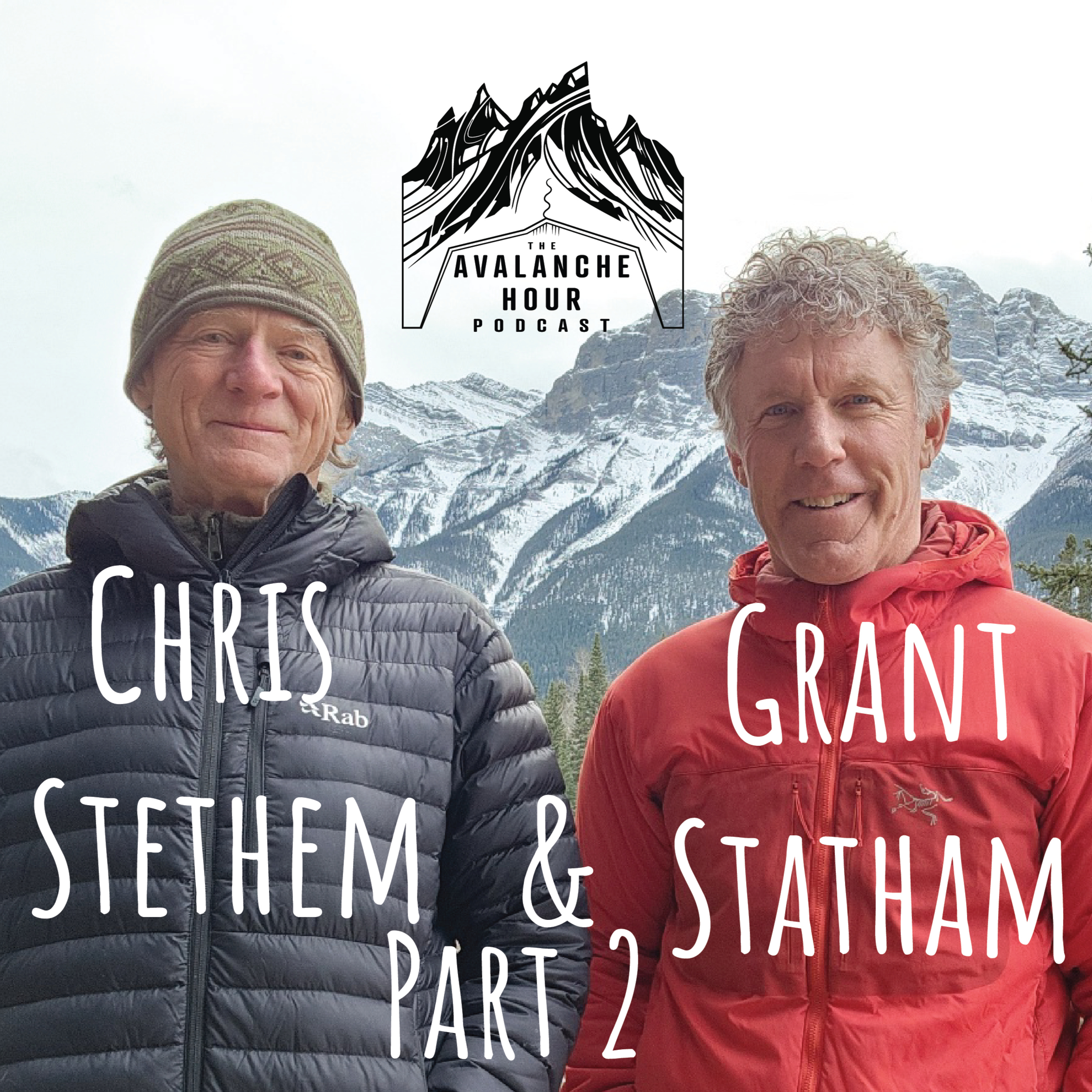 Deep Slabs and Decision-Making – A Legacy of Safety with Chris Stethem and Grant Statham (Part 2)