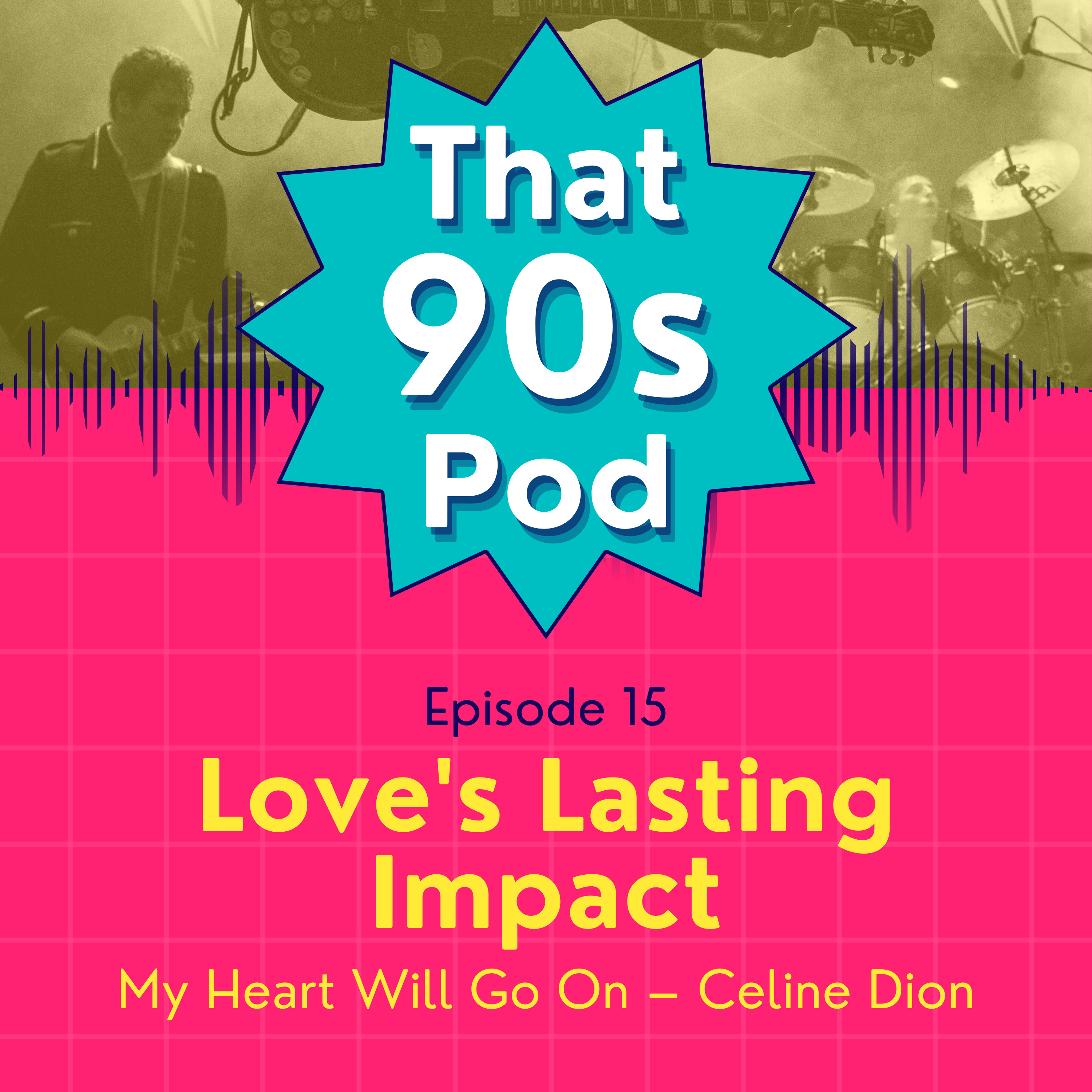 Love's Lasting Impact: My Heart Will Go On – Celine Dion episode artwork