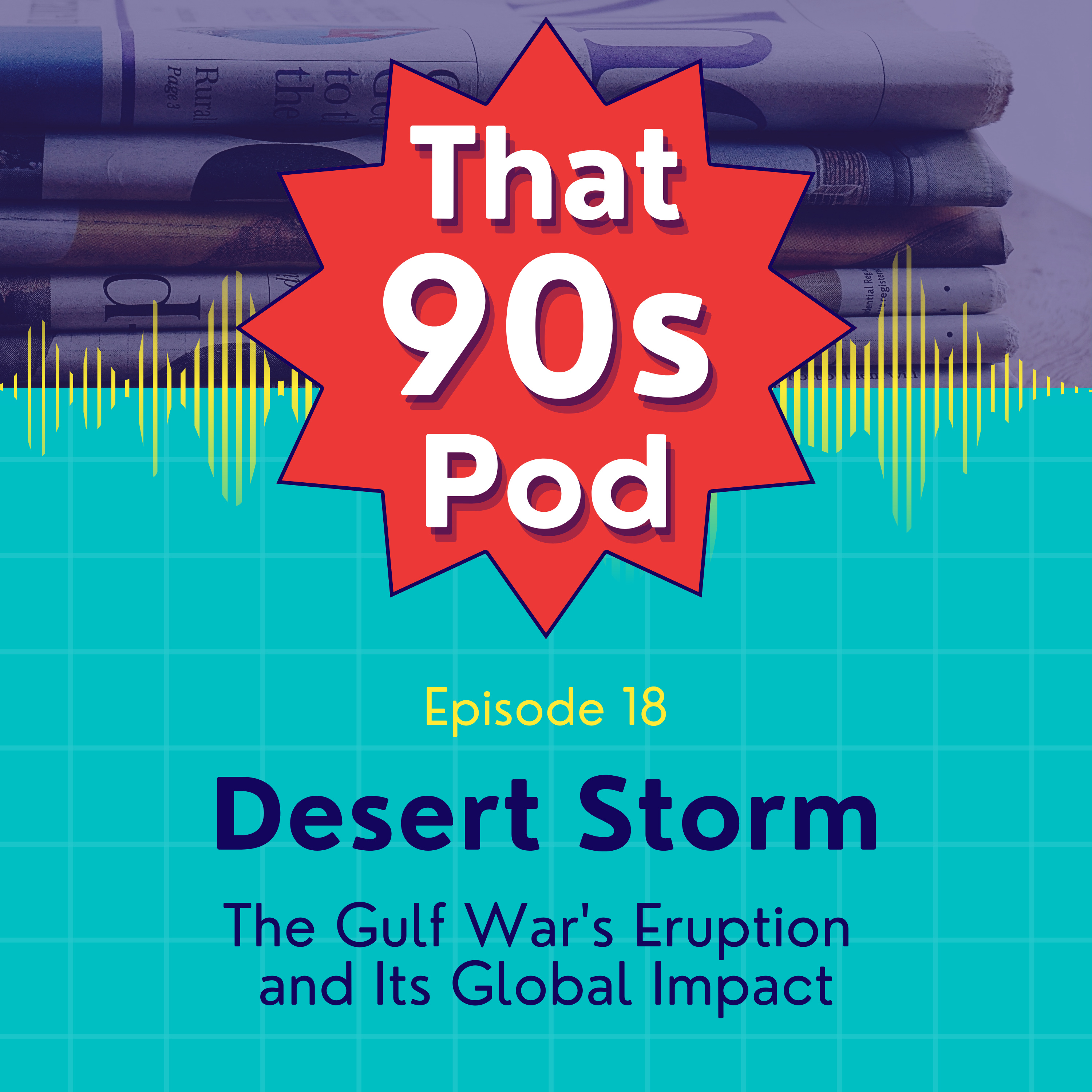 Desert Storm: The Gulf War's Eruption and Its Global Impact episode artwork
