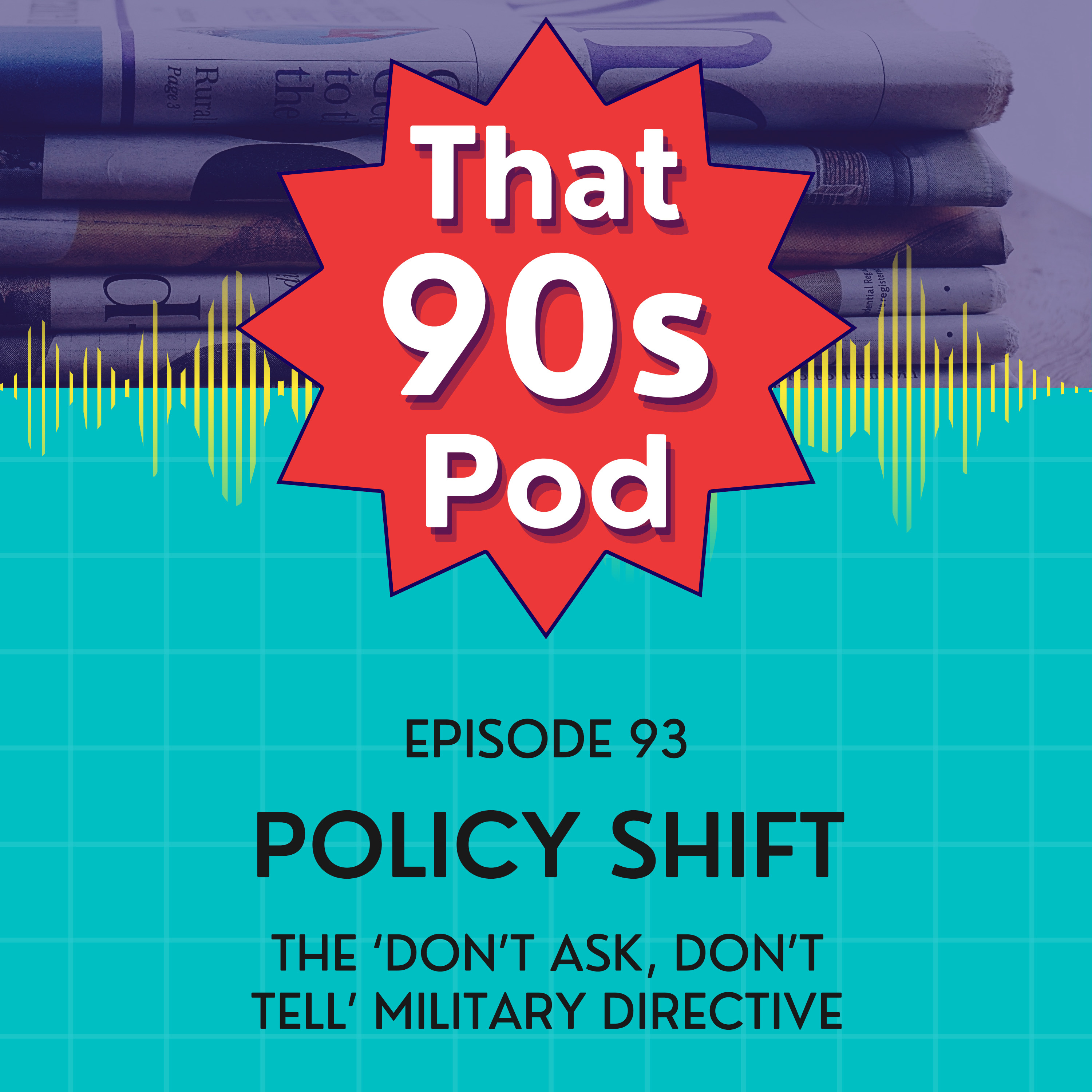Policy Shift: The ‘Don’t Ask, Don’t Tell’ Military Directive episode artwork