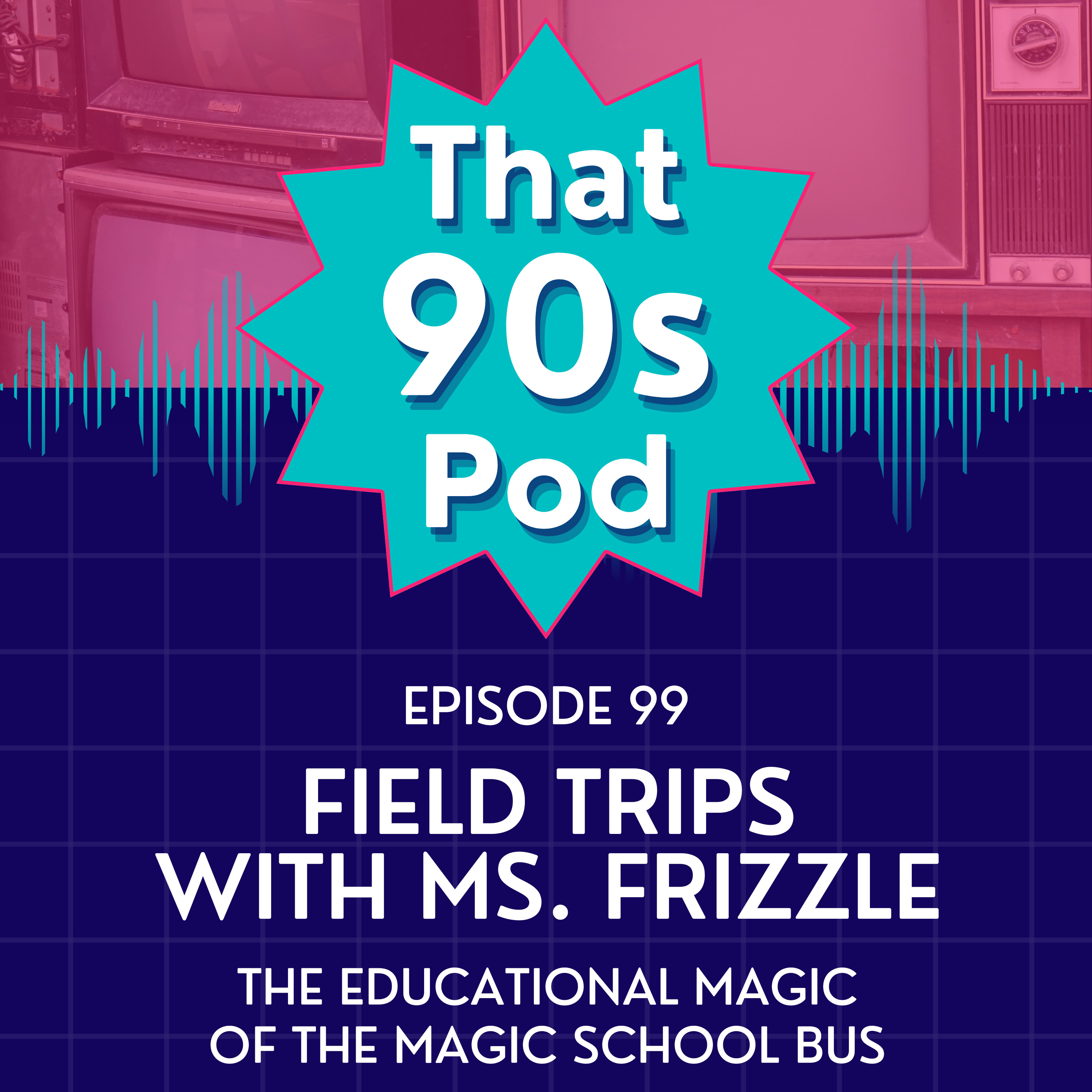 Field Trips with Ms. Frizzle: The Educational Magic of The Magic School Bus episode artwork