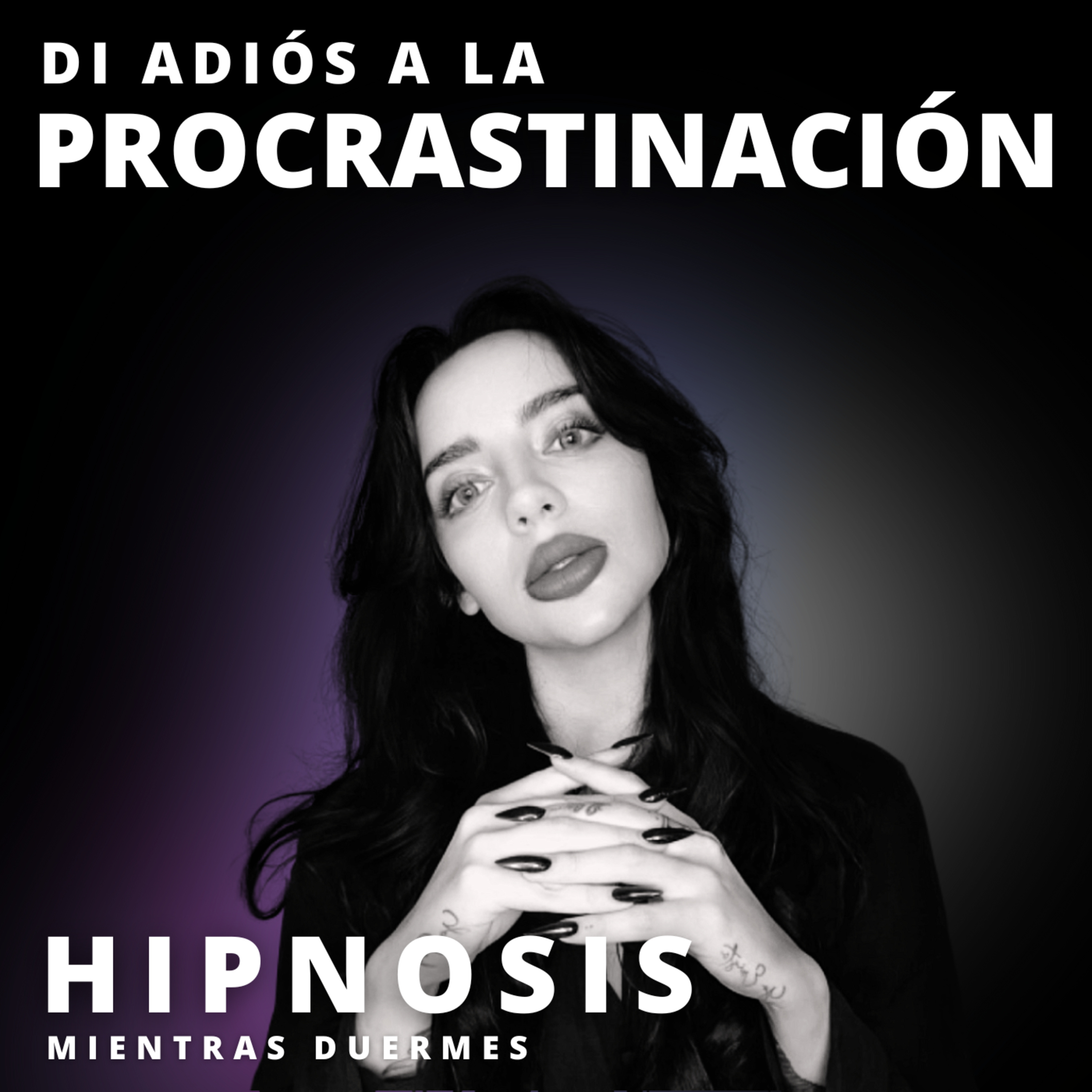 🔓 Libérate de la Procrastinación con Hipnosis | 🌙 8 Horas de Reprogramación Mental episode artwork