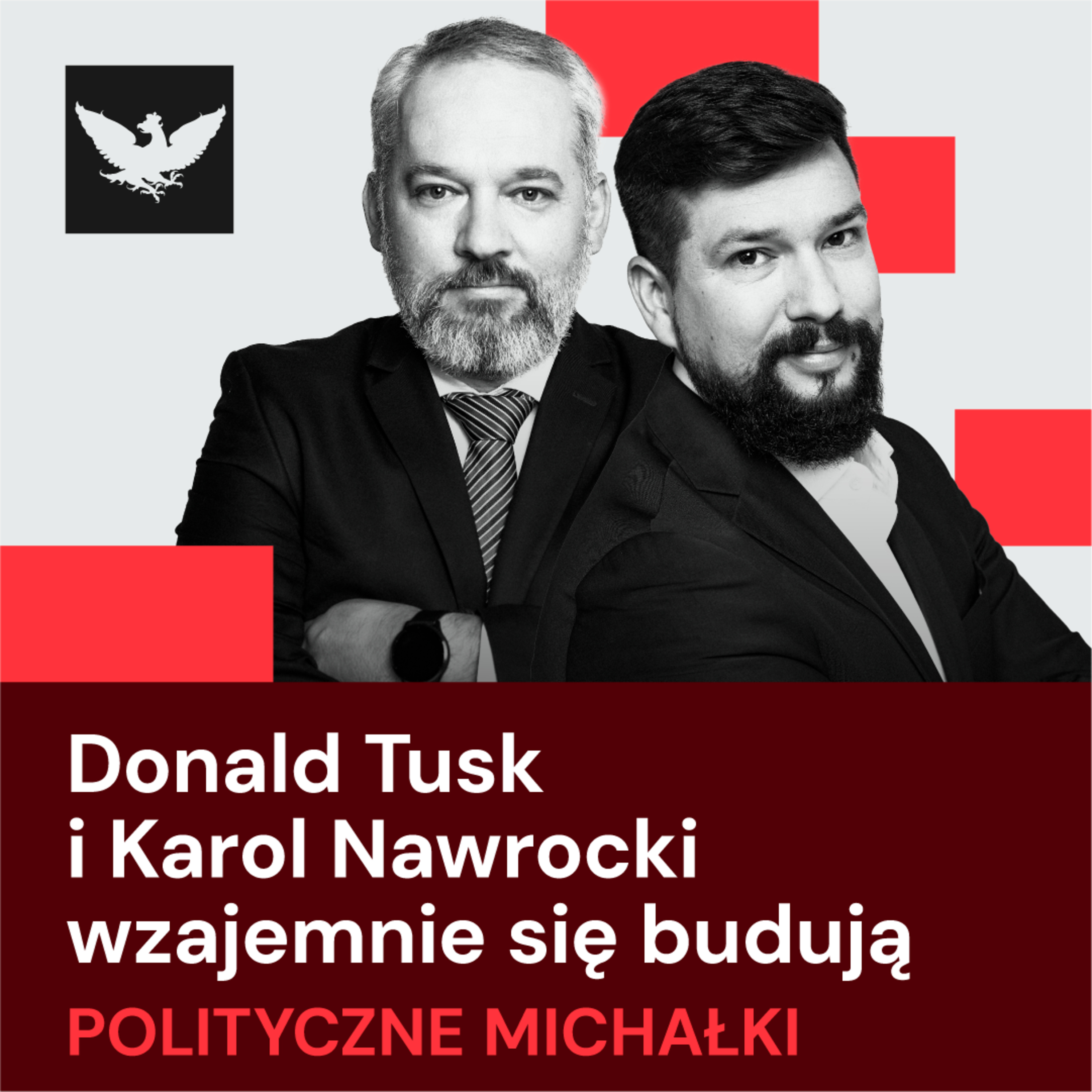 Polityczne Michałki | Donald Tusk i Karol Nawrocki wzajemnie się budują