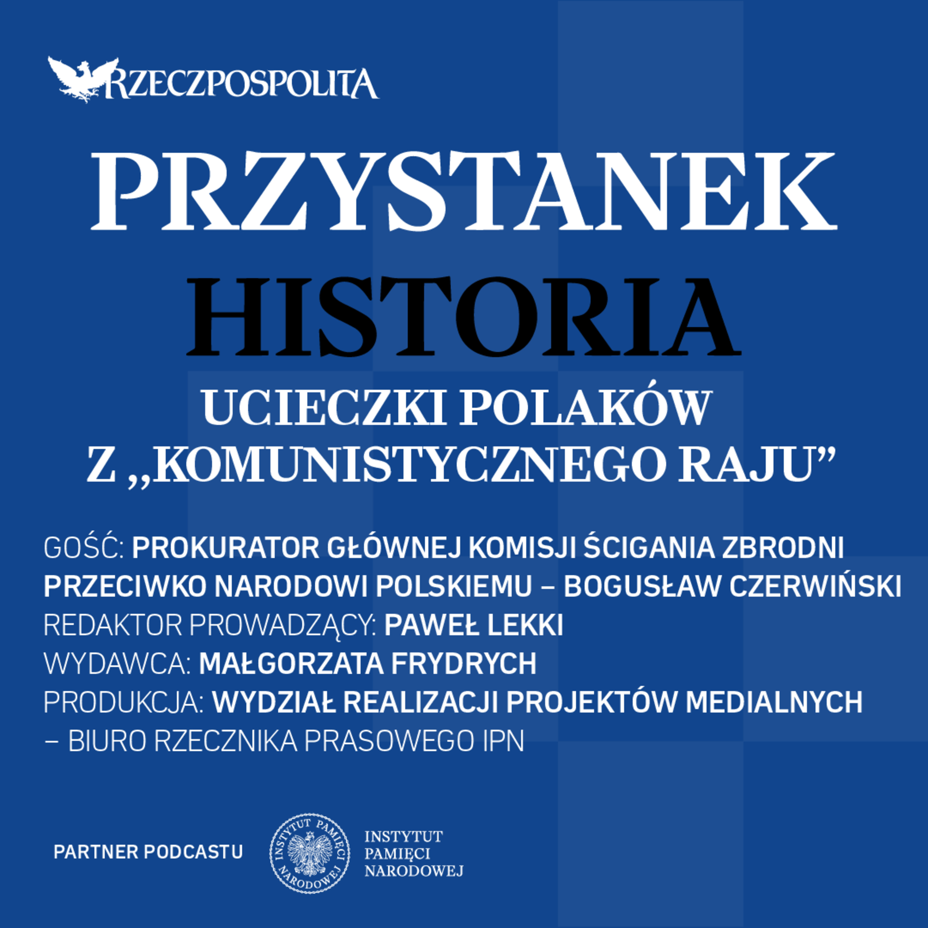Przystanek Historia | Ucieczki Polaków z ,,komunistycznego raju”