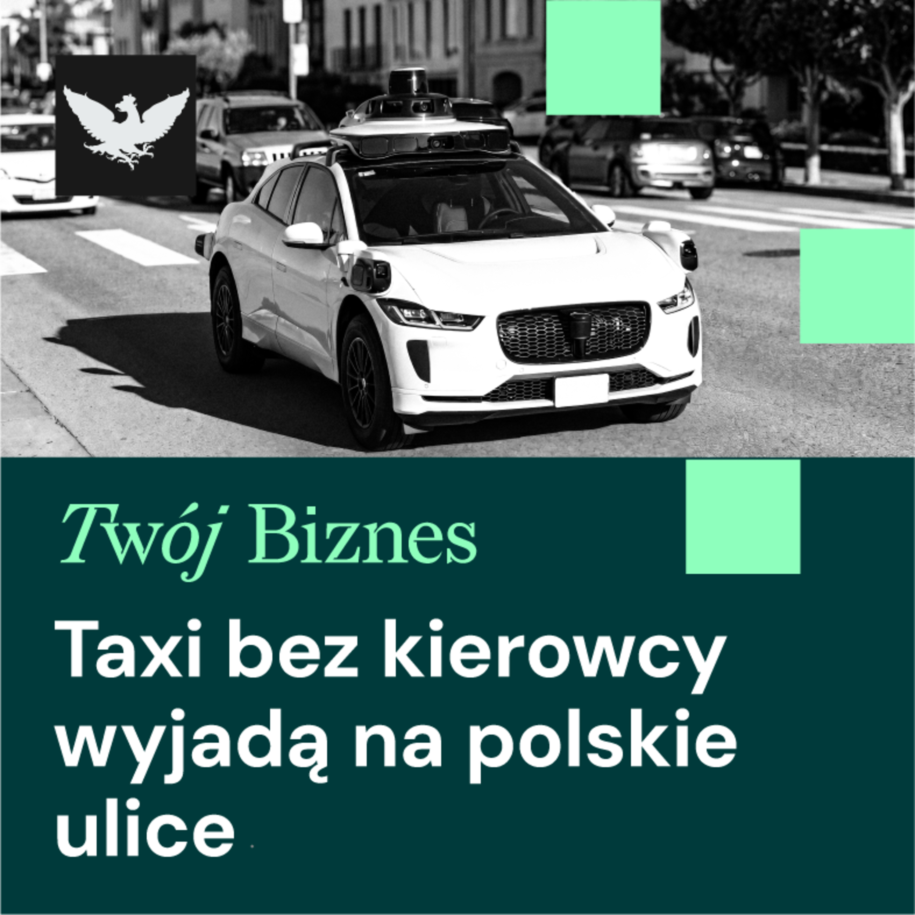 Twój Biznes | Autonomiczne taxi w Polsce, rząd zaakceptował OKI, ropa tanieje
