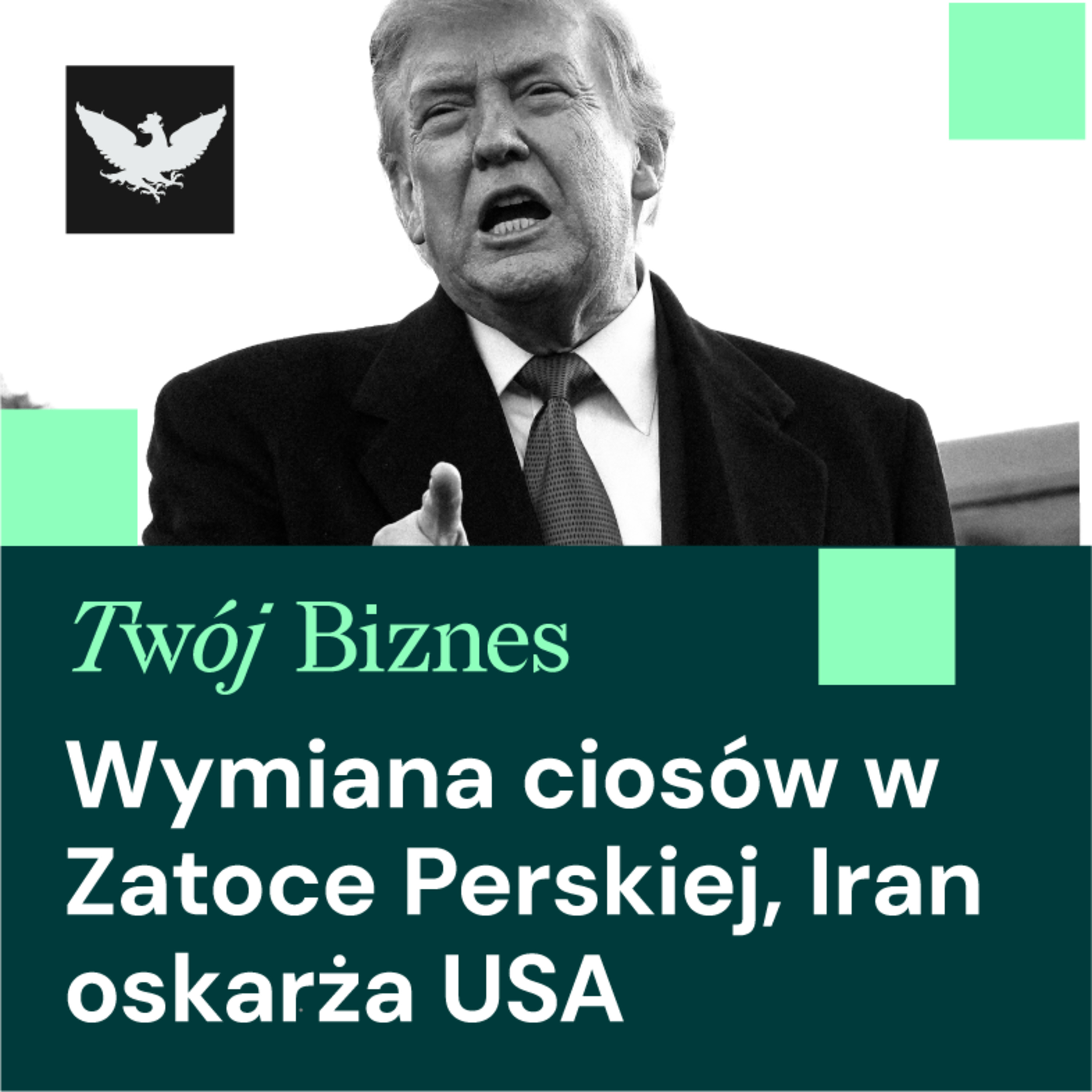 Twój Biznes | Trump naciska na Iran, Izera zyska partnera z Tajwanu