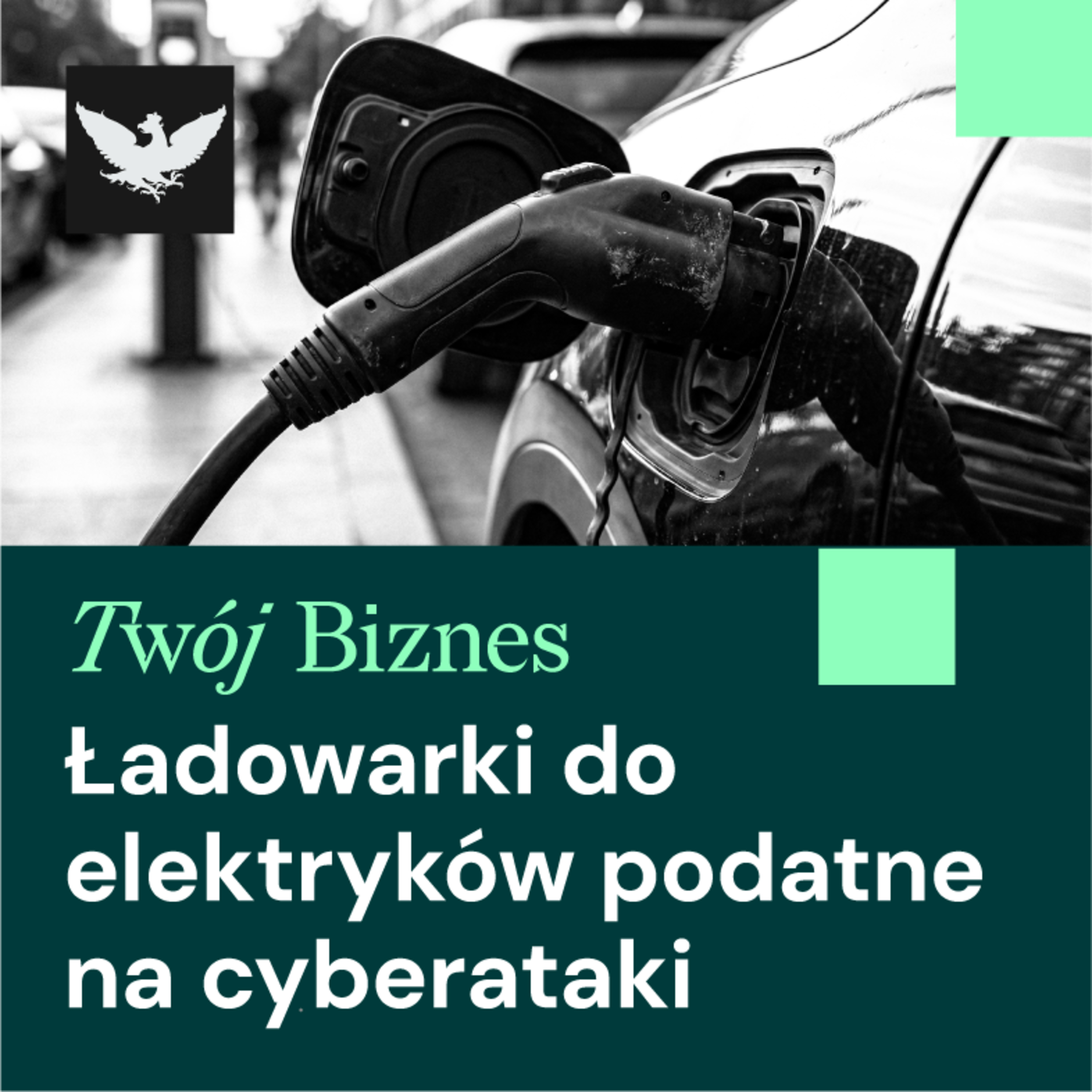 Twój Biznes | Stacje ładowania furtką dla hakerów episode artwork