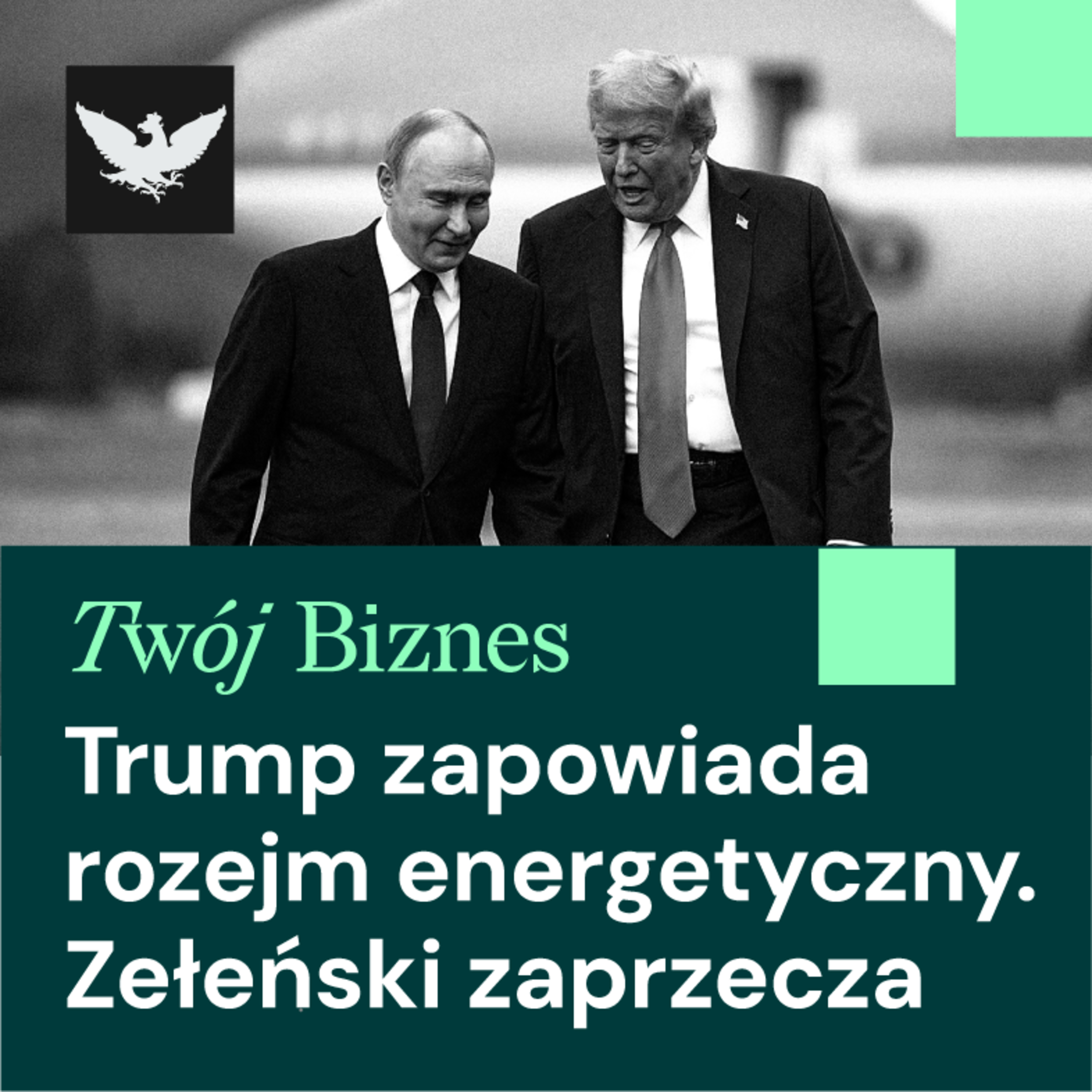 Twój Biznes | Kreml pomoże Trumpowi, porozumienie UE z Chinami i cięcia w budżecie wspólnoty