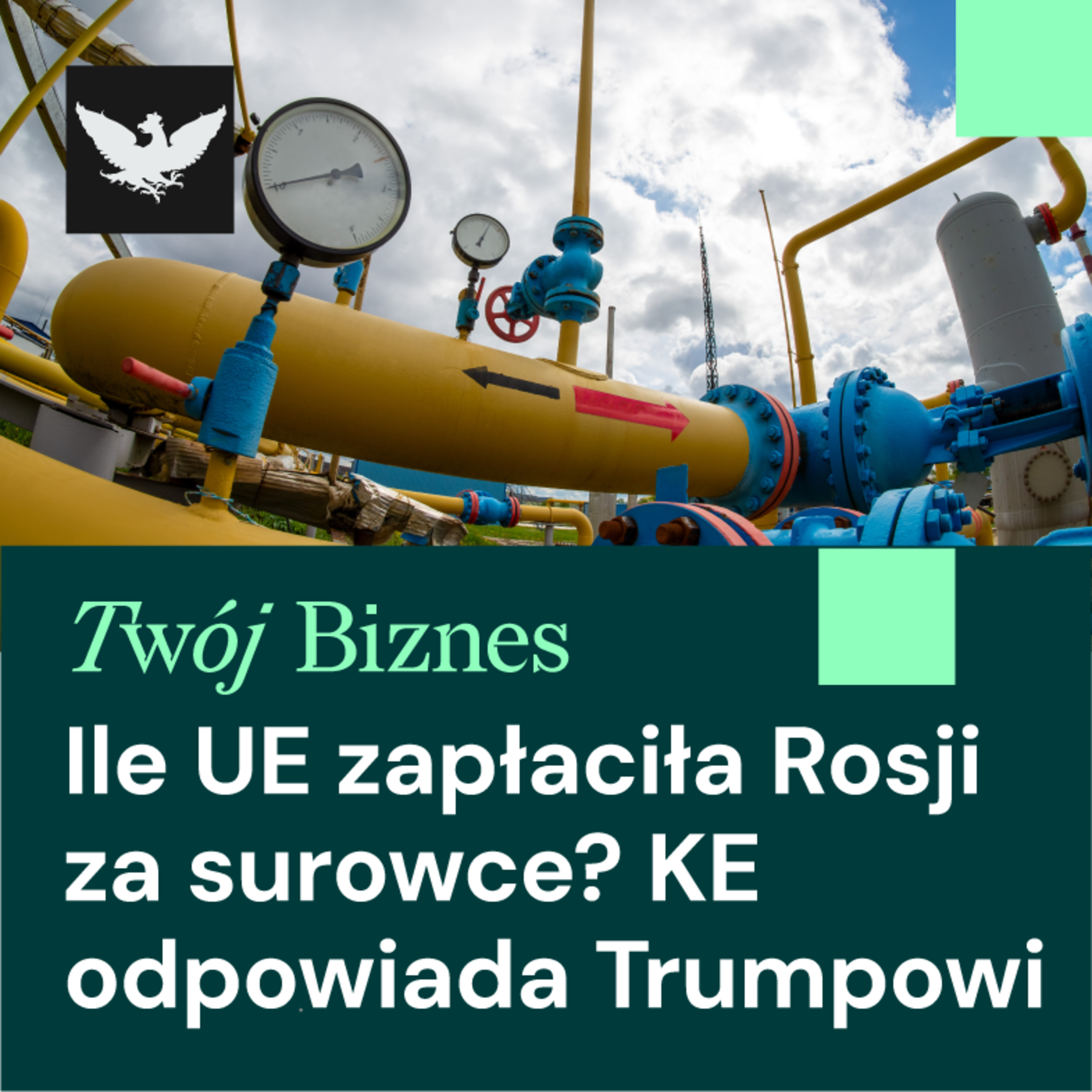 Twój Biznes | Bruksela odpowiada Trumpowi, ZE PAK planuje mały atom, Merz o reformie emerytur